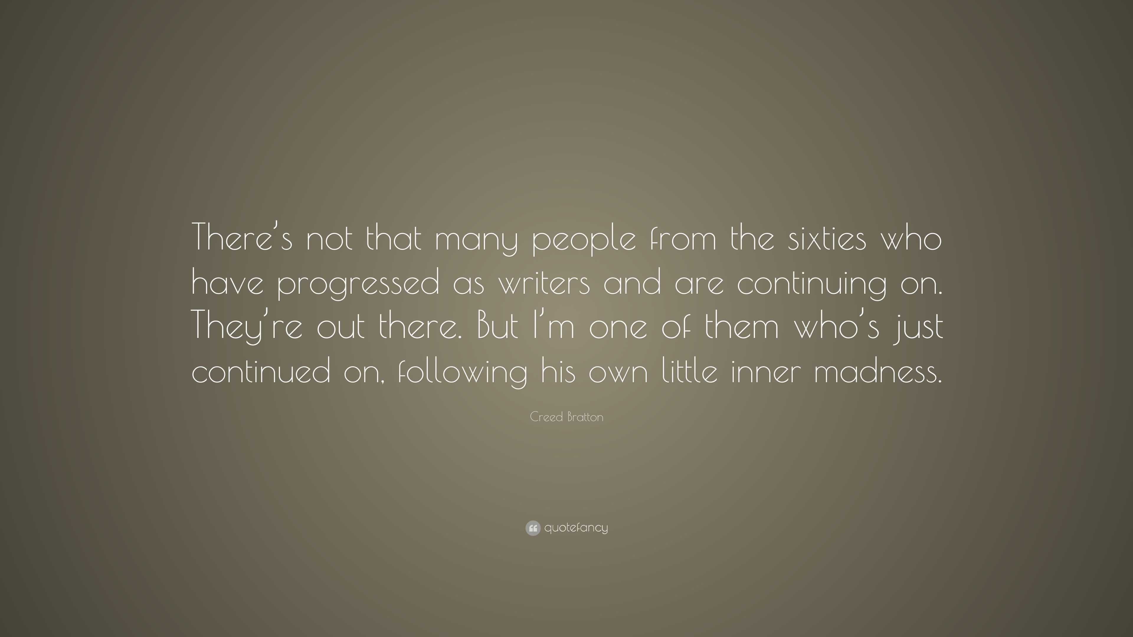 Creed Bratton Quote: “There’s not that many people from the sixties who ...