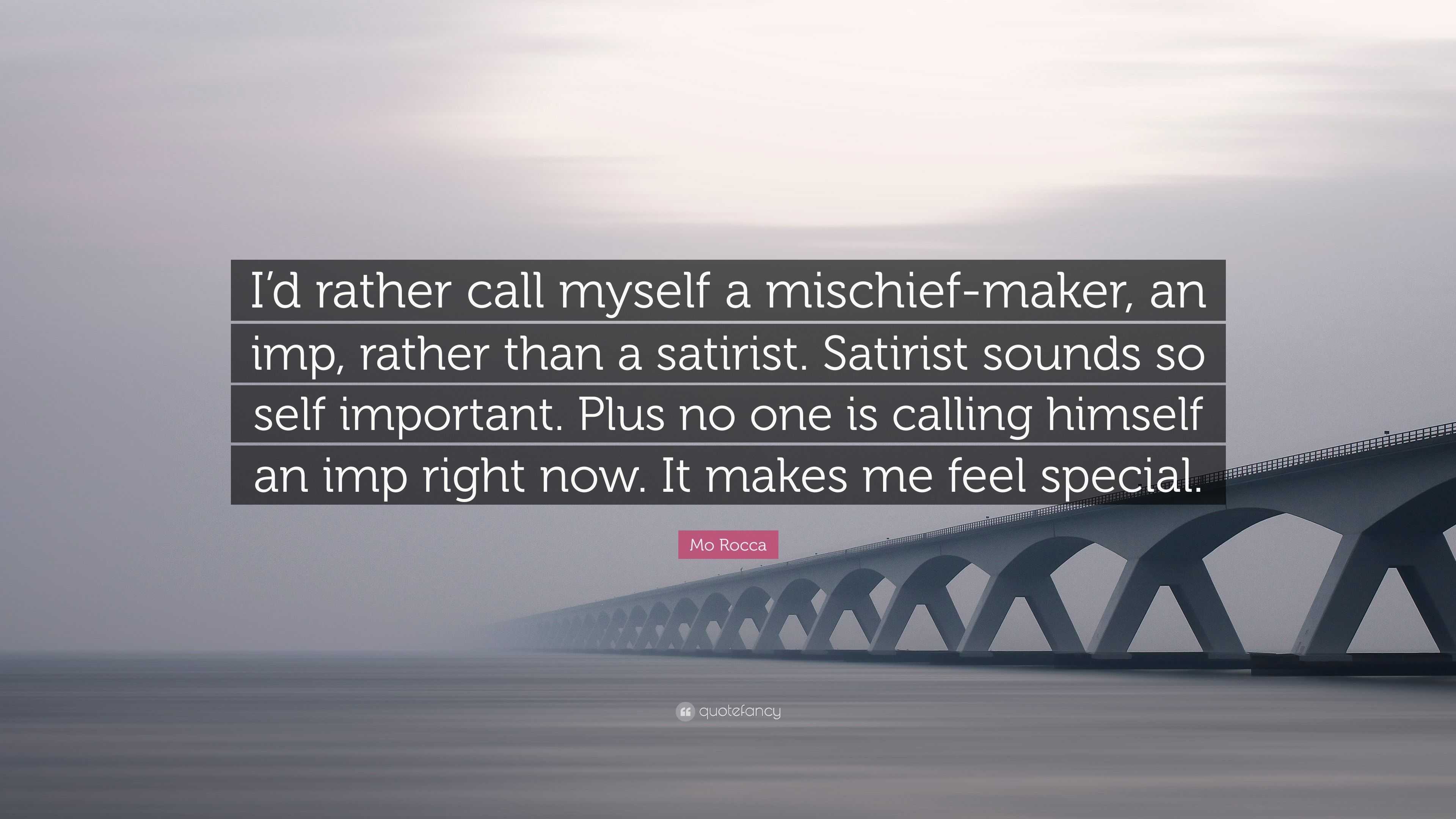 mo-rocca-quote-i-d-rather-call-myself-a-mischief-maker-an-imp