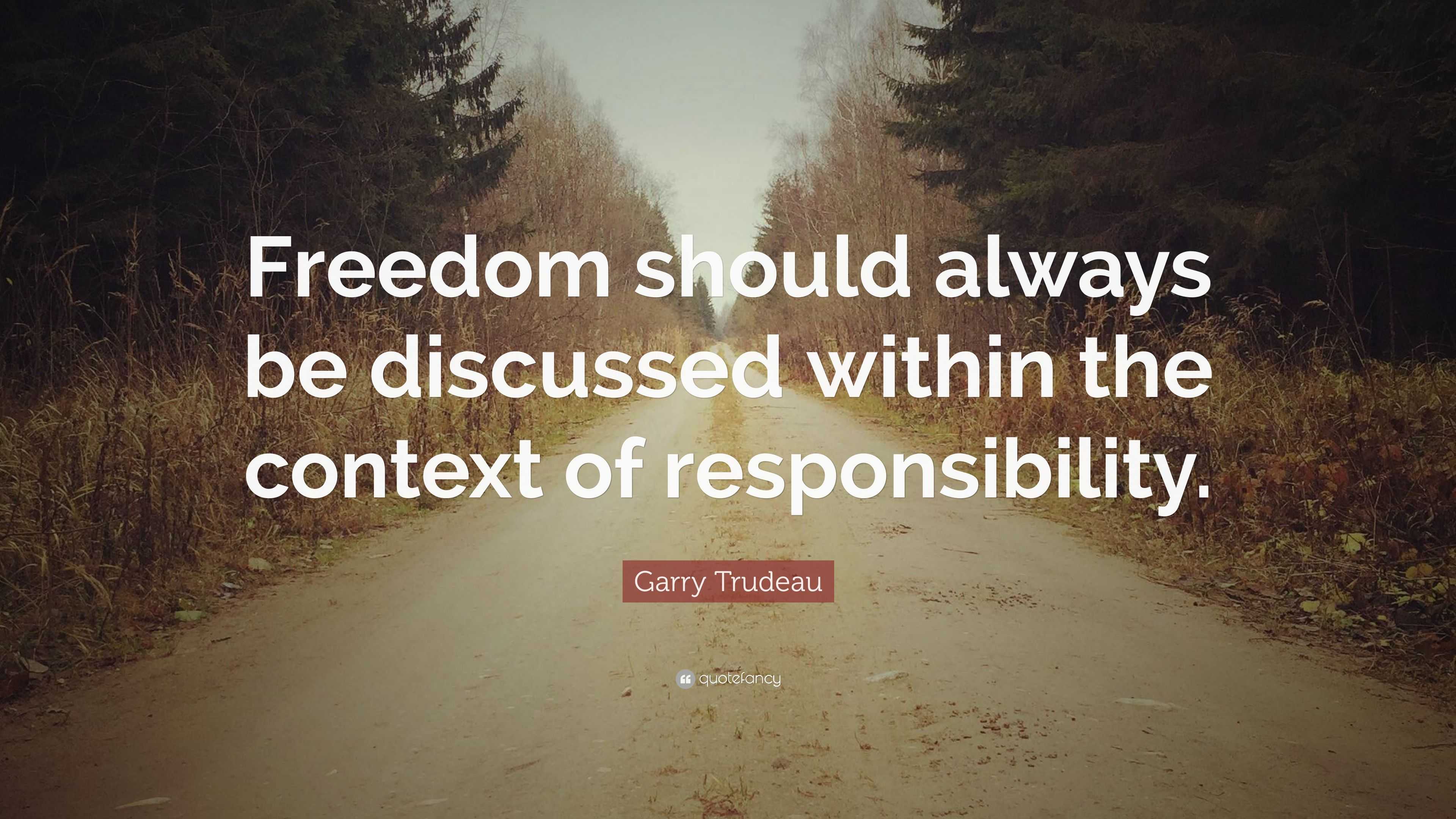 Garry Trudeau Quote: “freedom Should Always Be Discussed Within The 