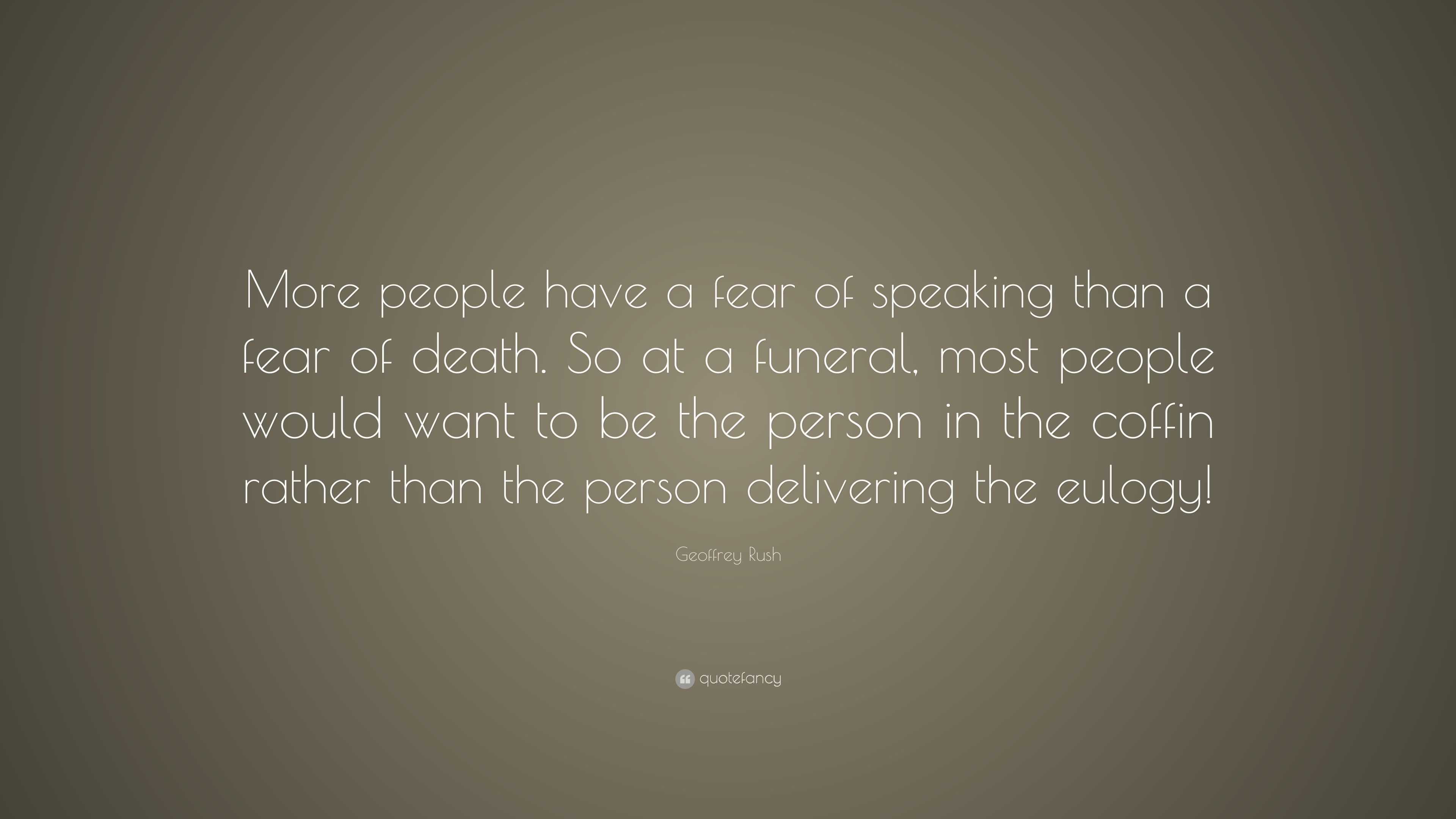 Geoffrey Rush Quote: “More people have a fear of speaking than a fear ...