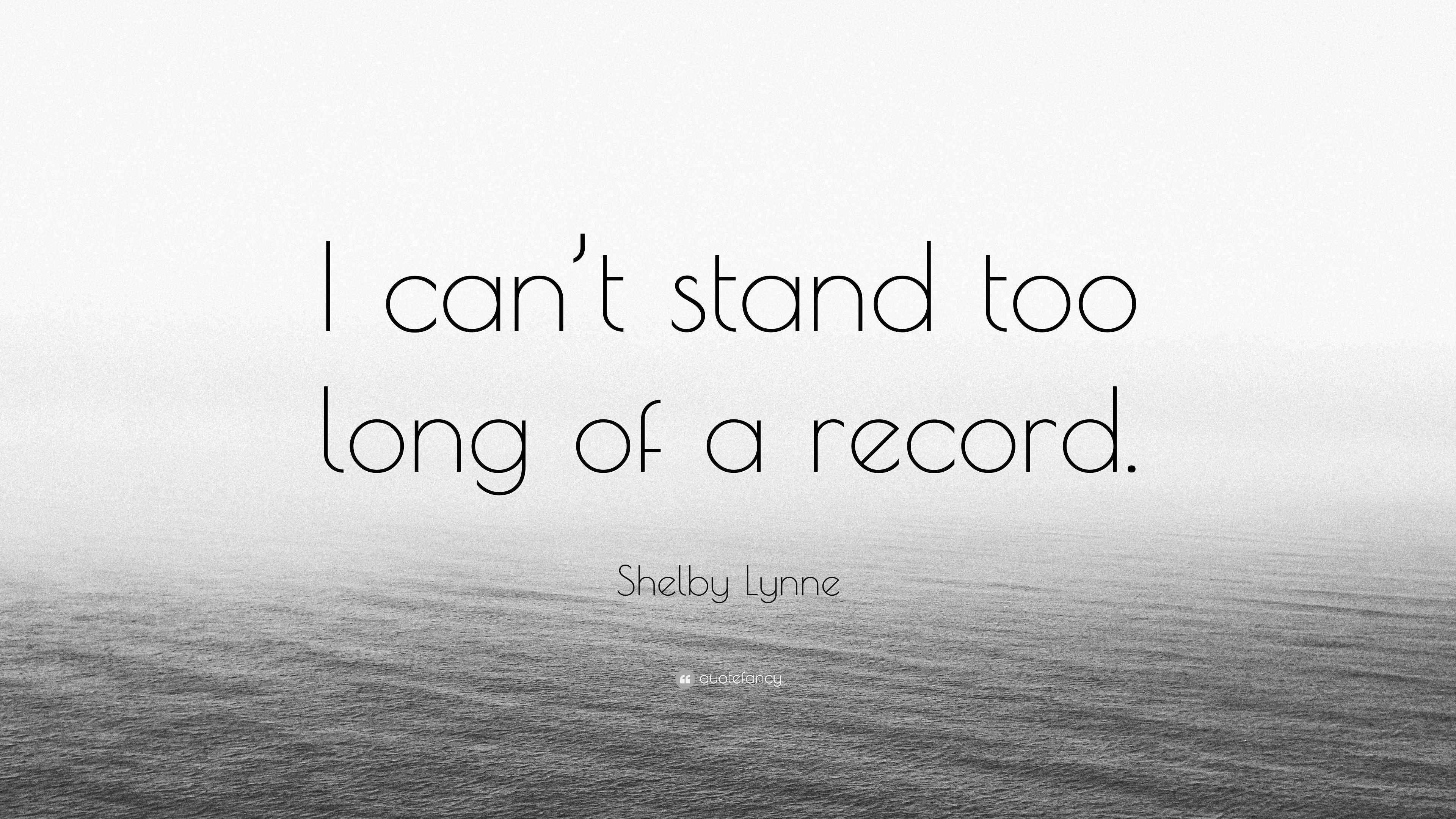 shelby-lynne-quote-i-can-t-stand-too-long-of-a-record