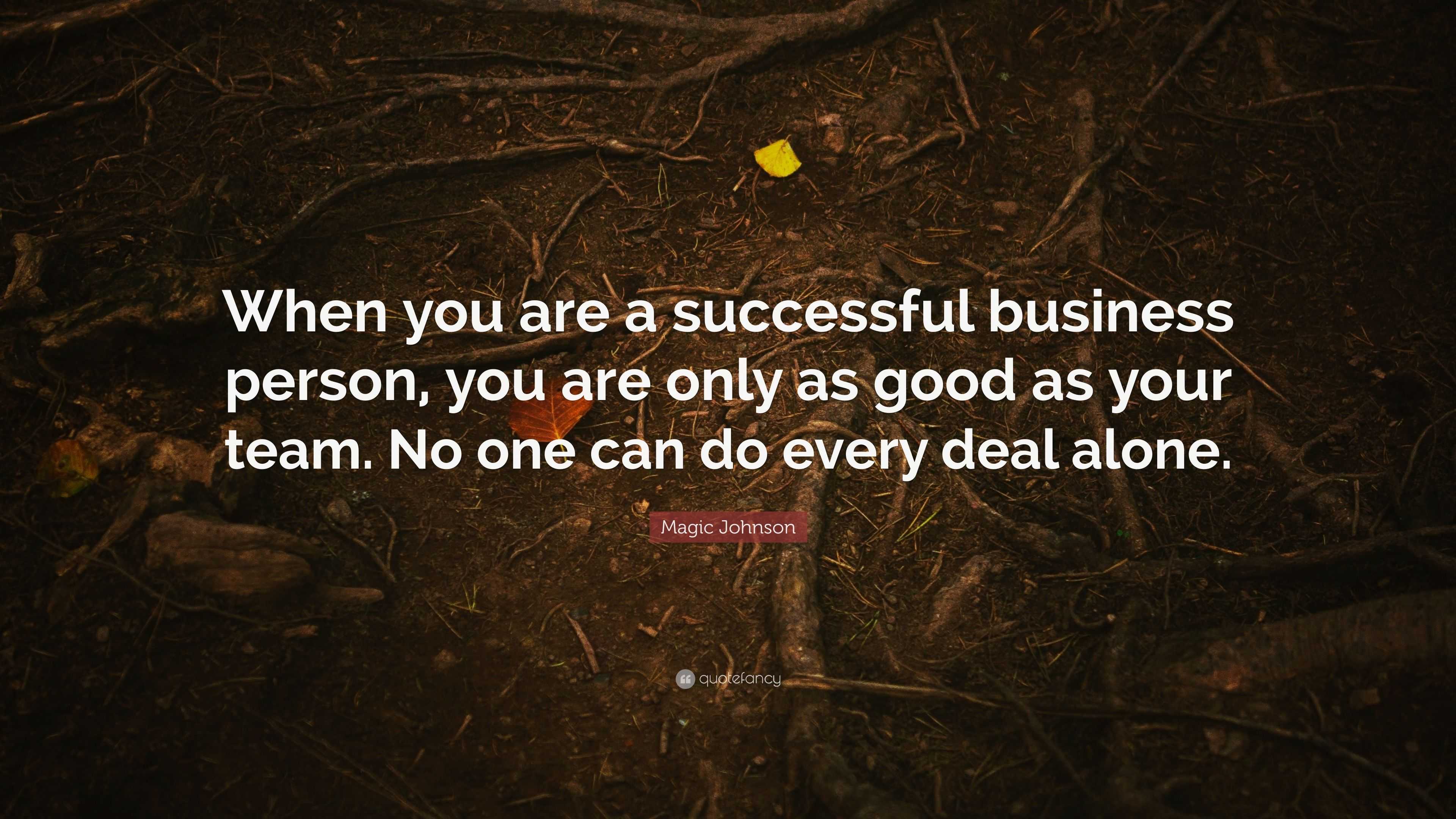 Magic Johnson Quote: “When you are a successful business person, you ...