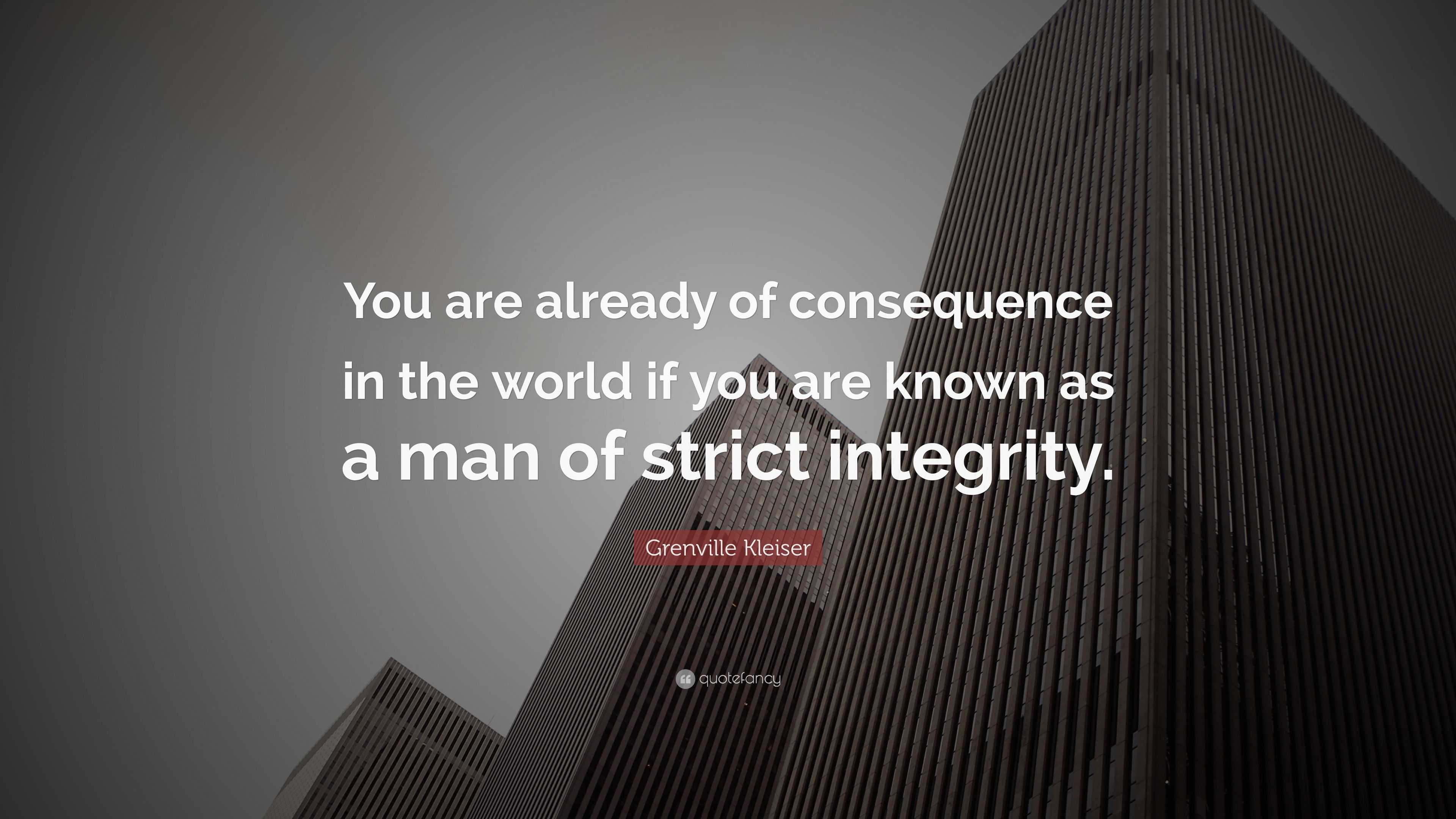 Grenville Kleiser Quote: “You are already of consequence in the world ...