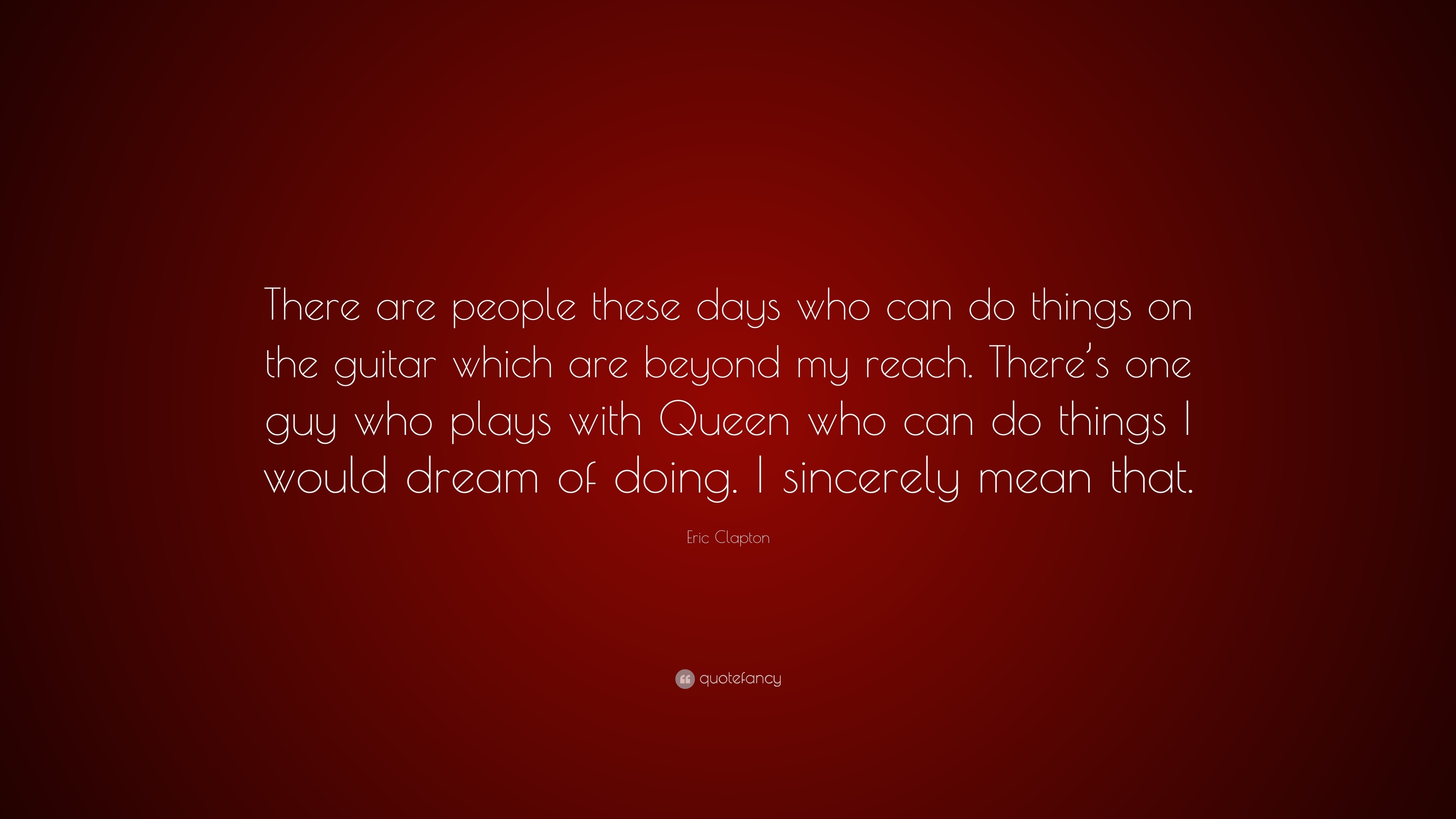 eric-clapton-quote-there-are-people-these-days-who-can-do-things-on