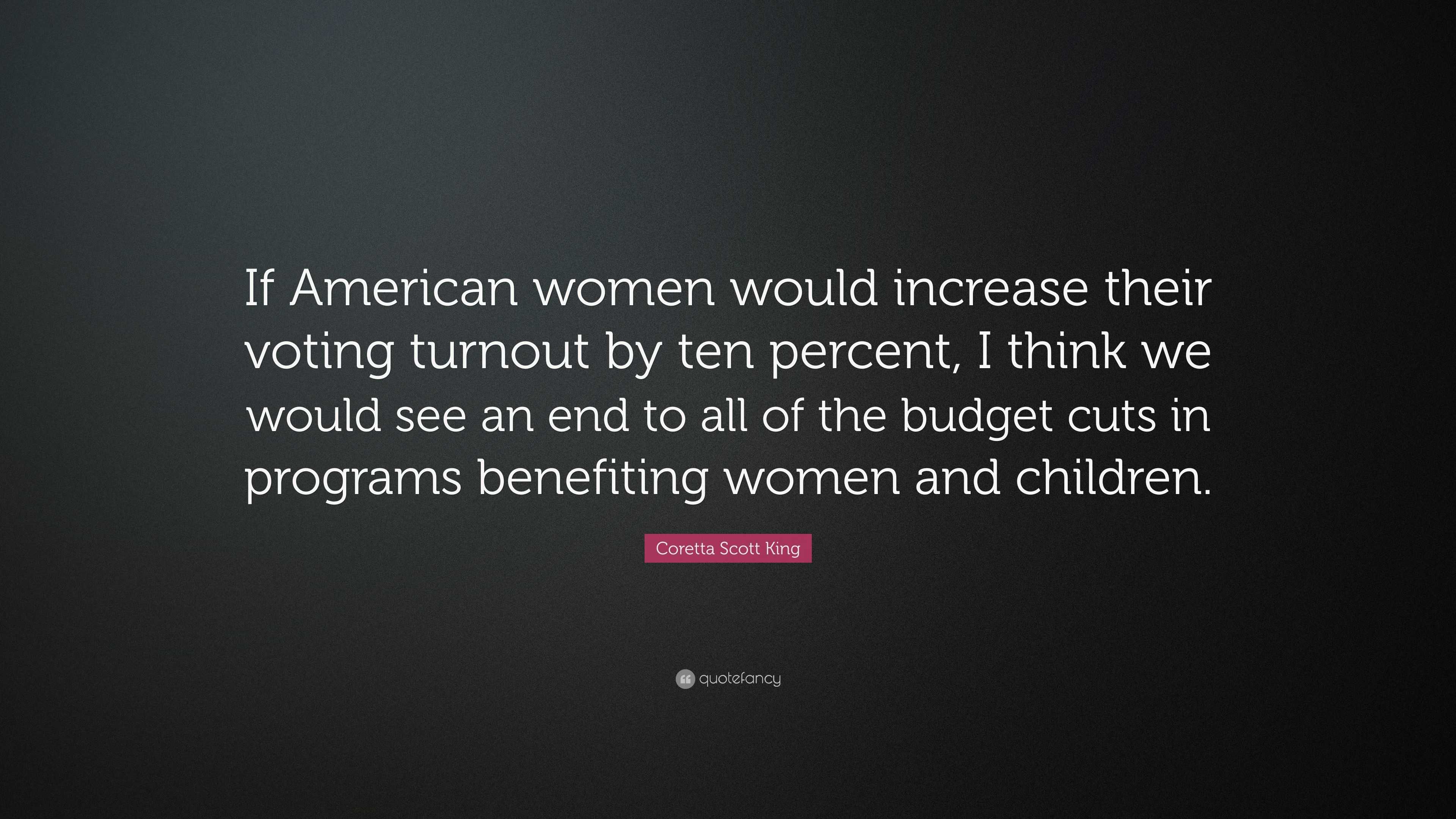 Coretta Scott King Quote: “If American women would increase their