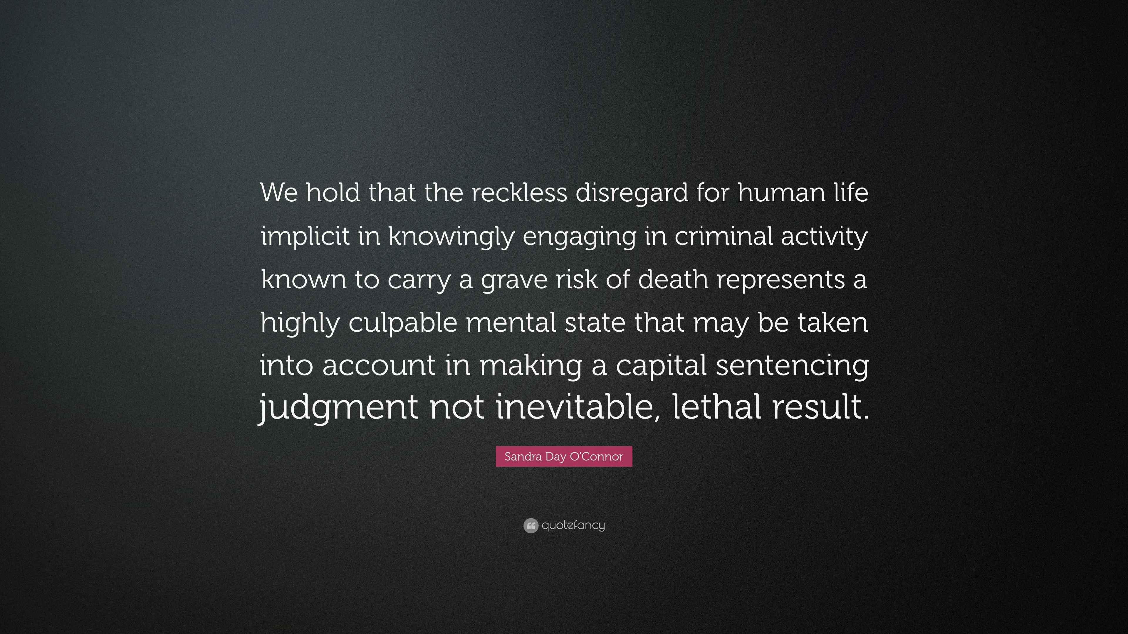 Sandra Day O'Connor Quote: “We hold that the reckless disregard for ...