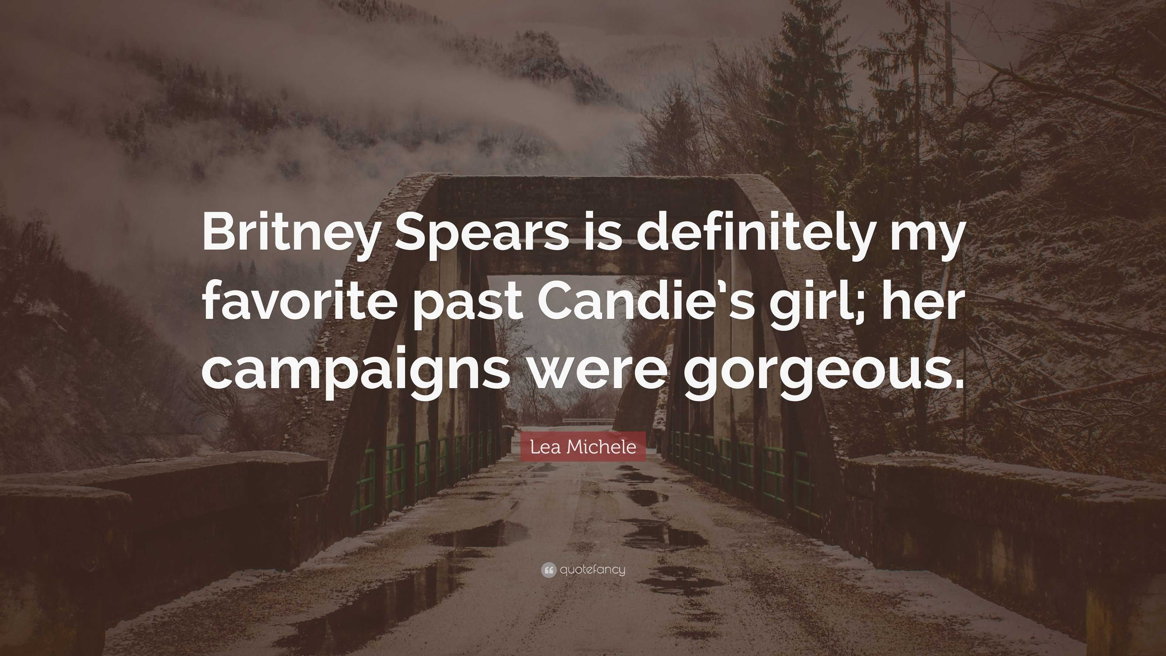 Lea Michele Quote: “Britney Spears is definitely my favorite past ...