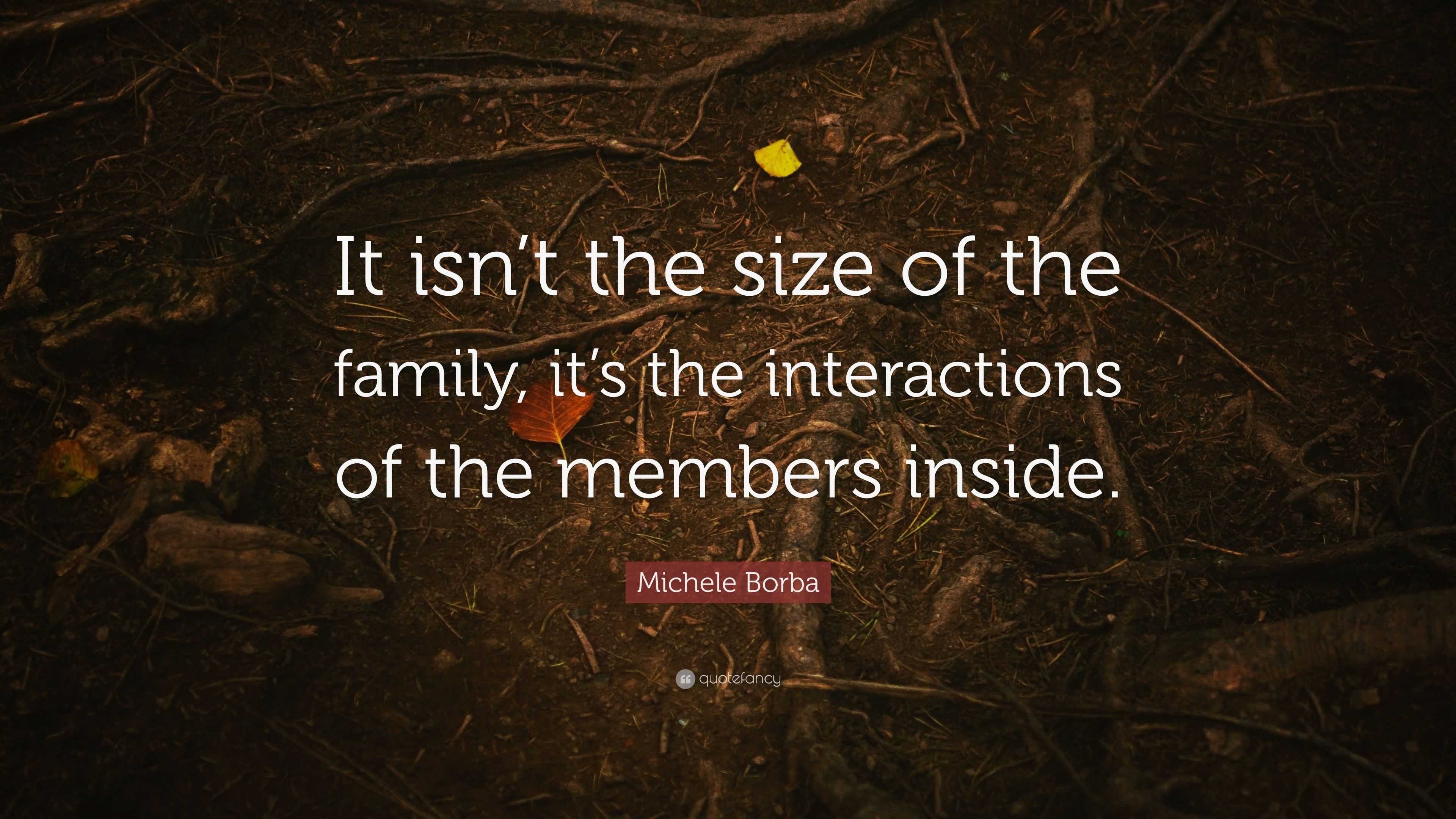 Michele Borba Quote It isn t the size of the family it s the