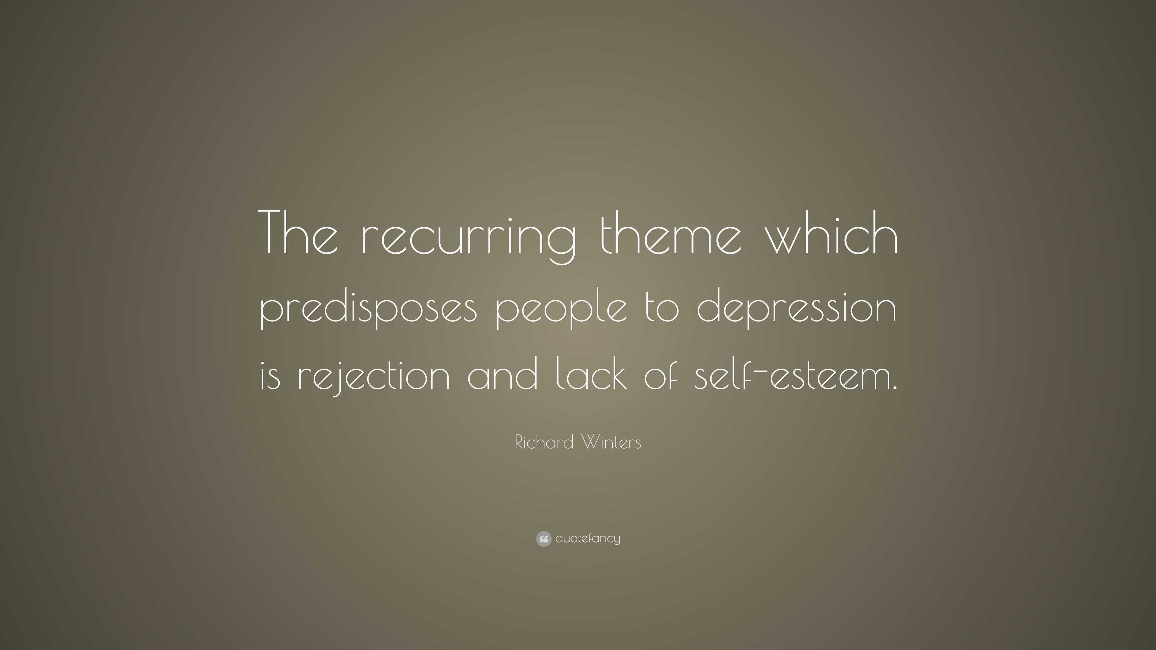 Richard Winters Quote: “The recurring theme which predisposes people to ...