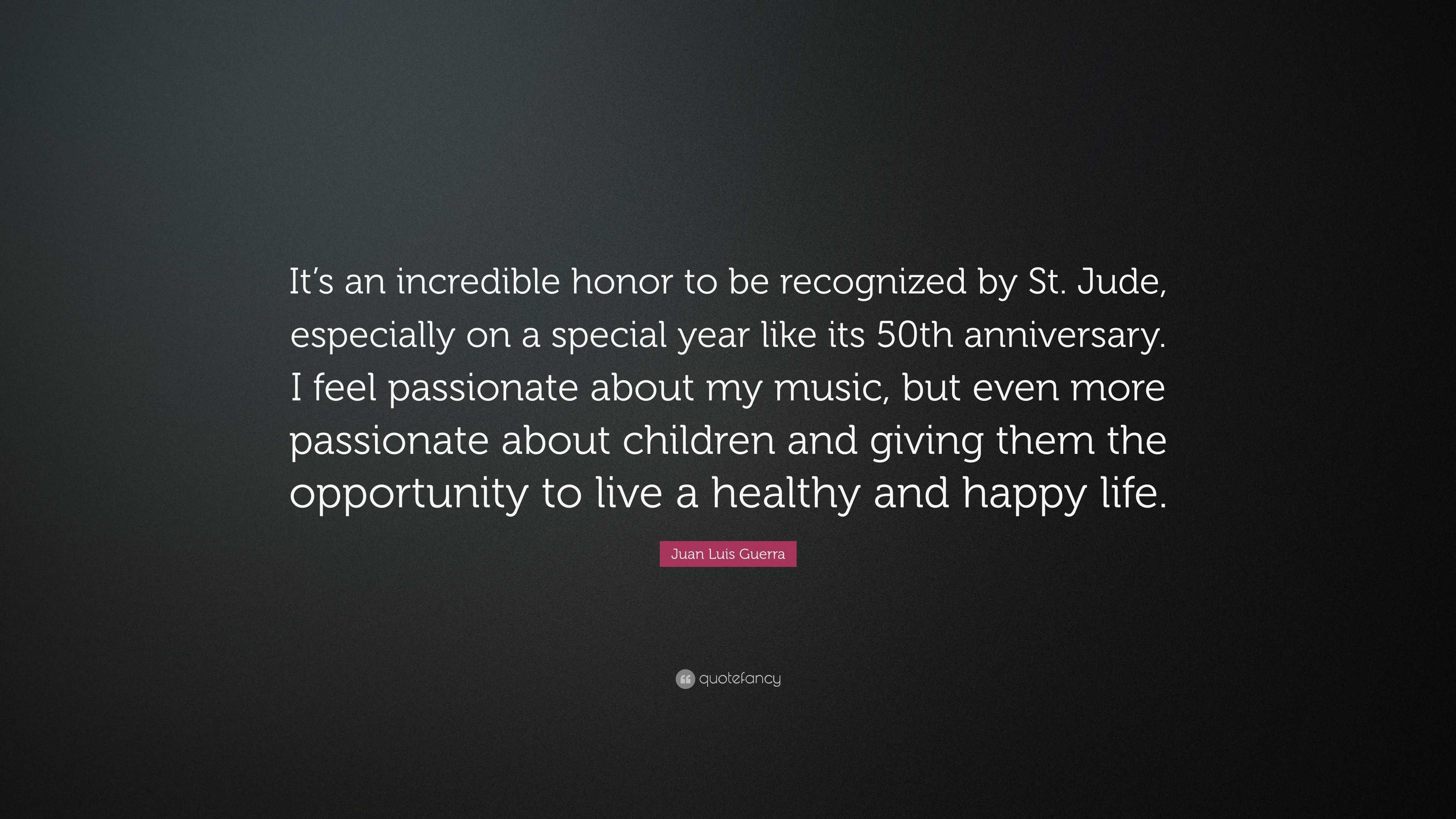 Juan Luis Guerra Quote: “It’s an incredible honor to be recognized by ...