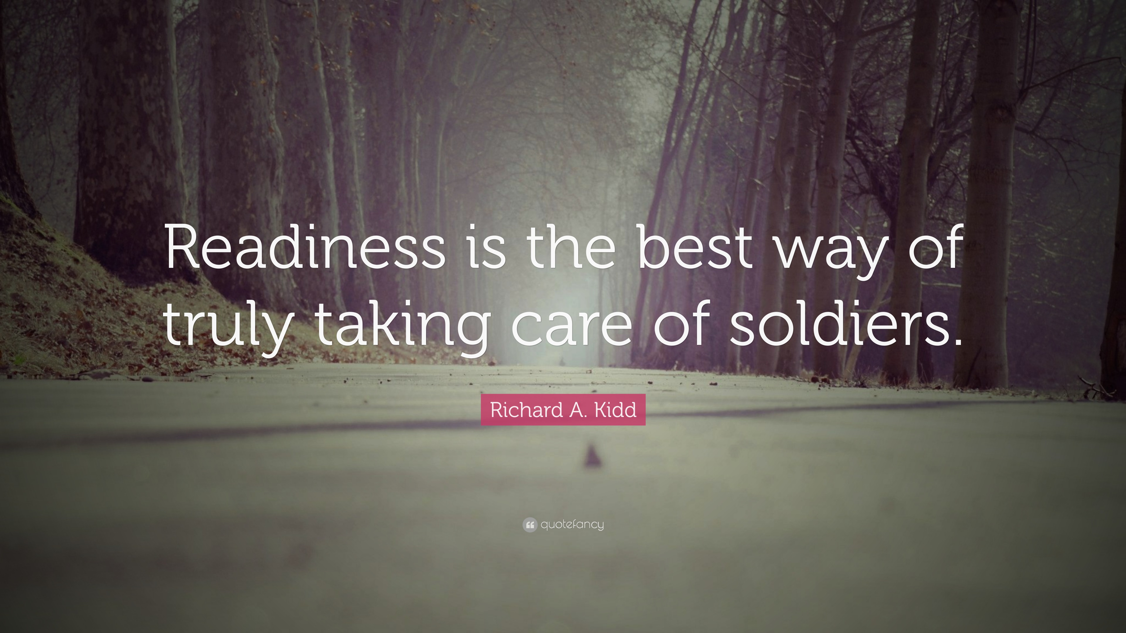 Richard A. Kidd Quote “Readiness is the best way of truly taking care