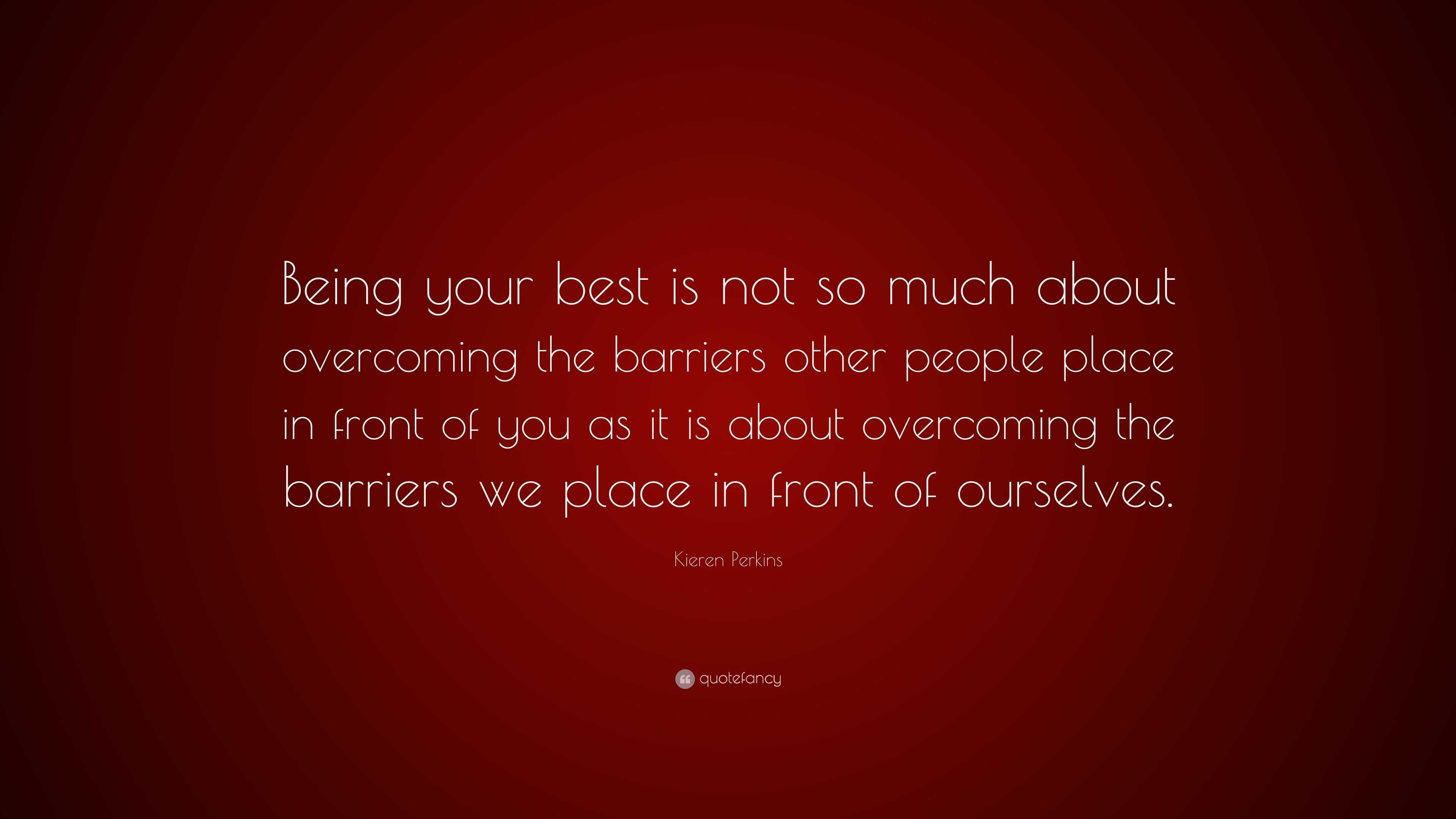 Kieren Perkins Quote: “Being your best is not so much about overcoming ...