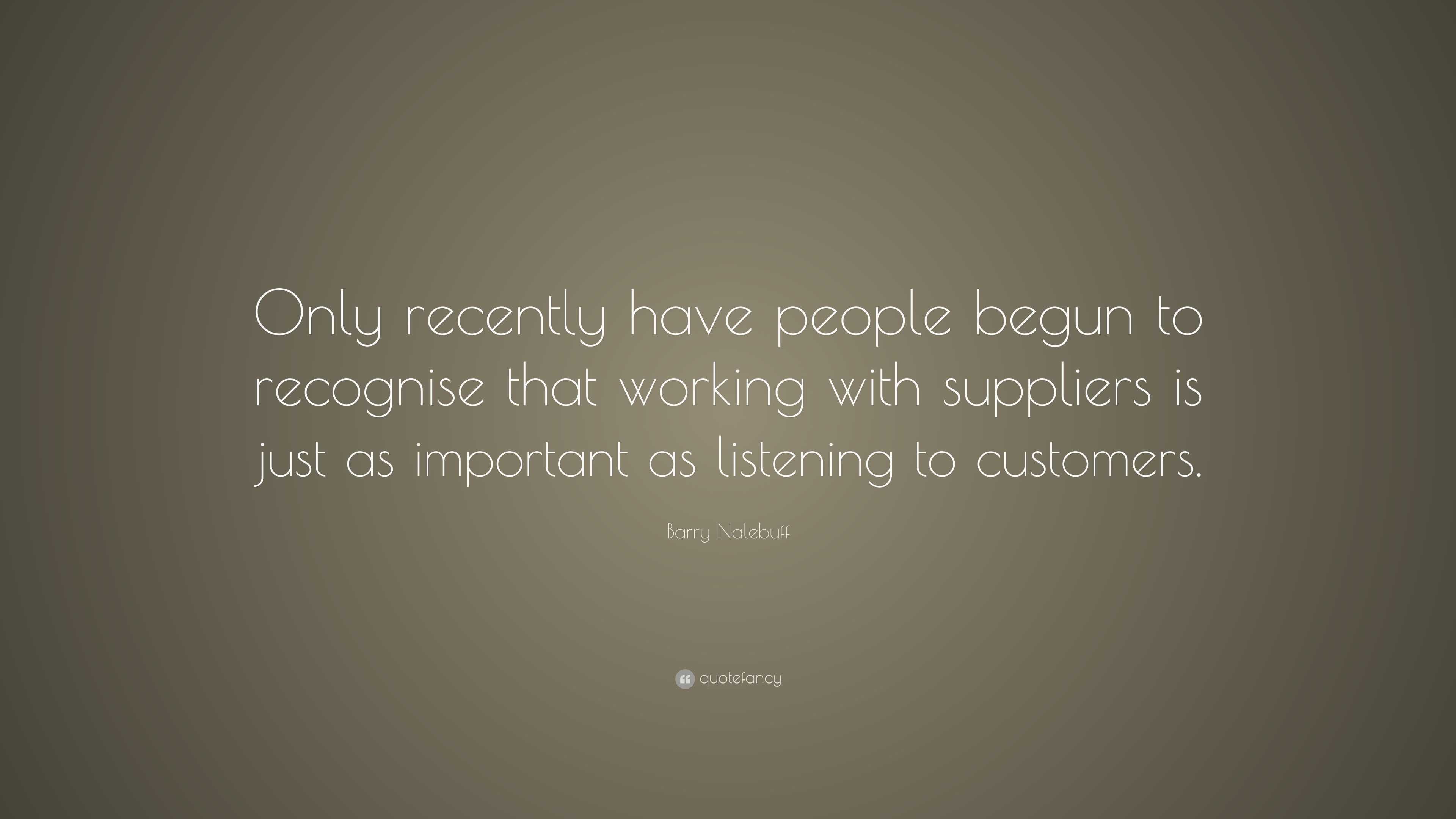 Barry Nalebuff Quote: “Only recently have people begun to recognise ...