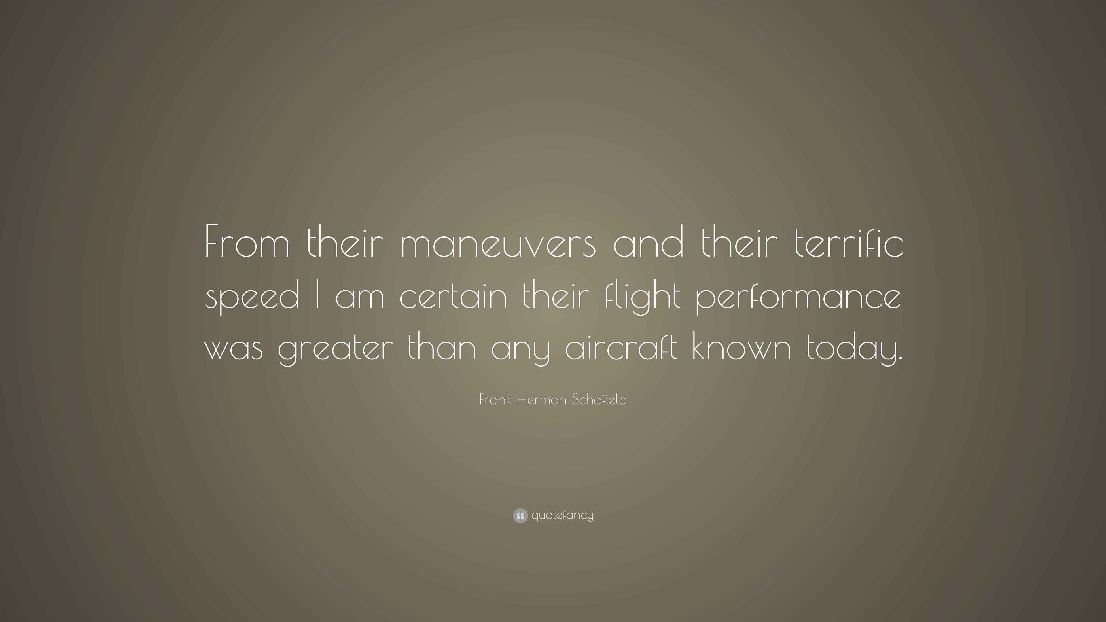 Frank Herman Schofield Quote “From their maneuvers and their terrific