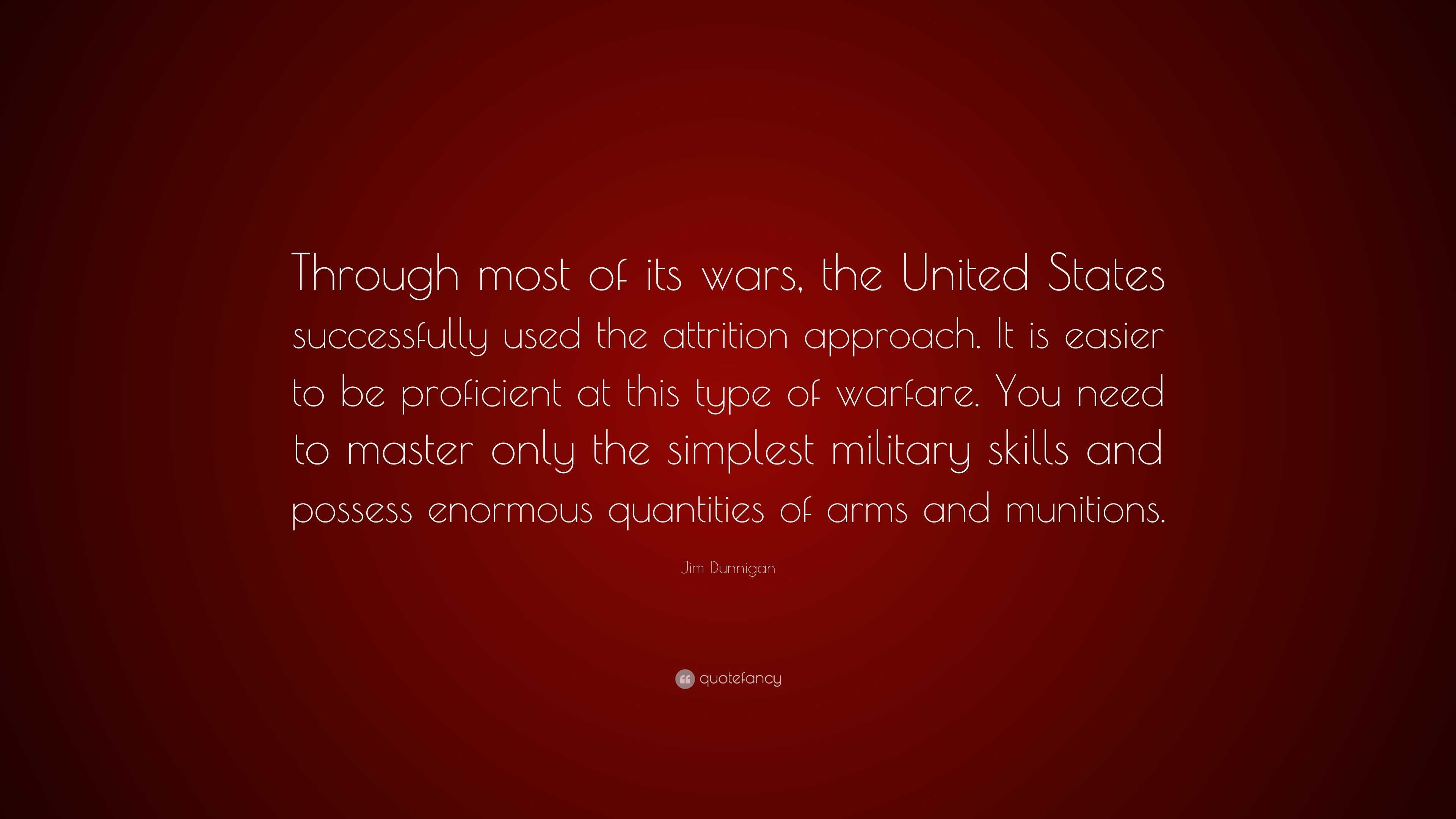 Jim Dunnigan Quote: “Through most of its wars, the United States ...