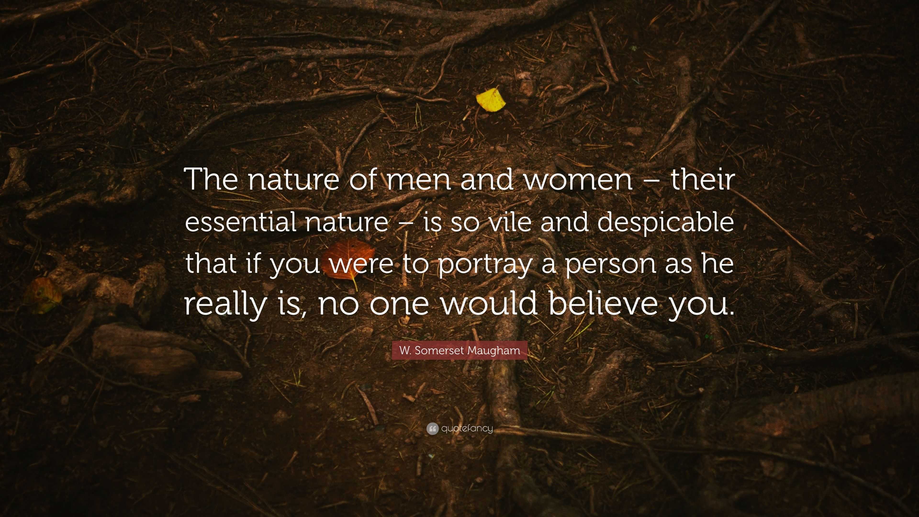 W. Somerset Maugham Quote: “the Nature Of Men And Women – Their 