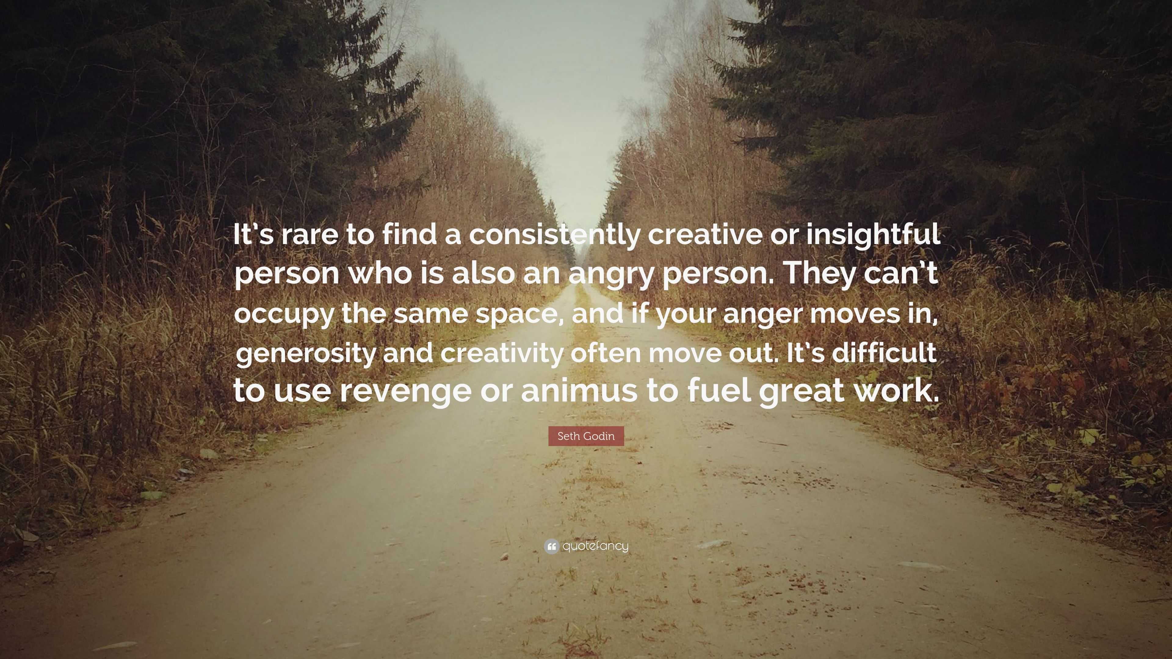 Seth Godin Quote: “It’s rare to find a consistently creative or ...