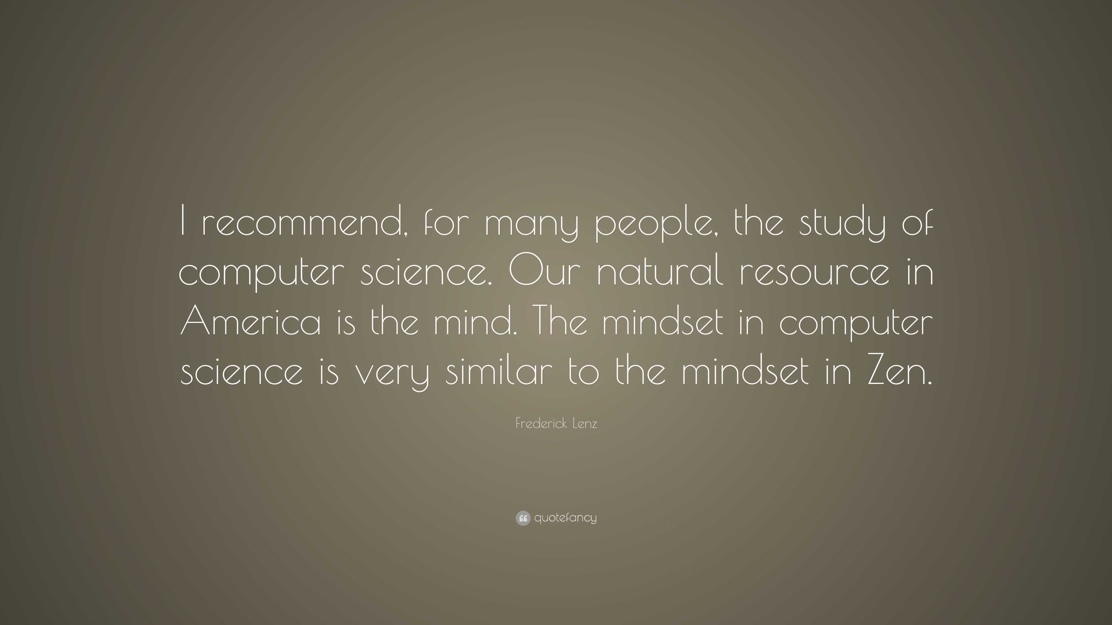 Frederick Lenz Quote: “I recommend, for many people, the study of ...