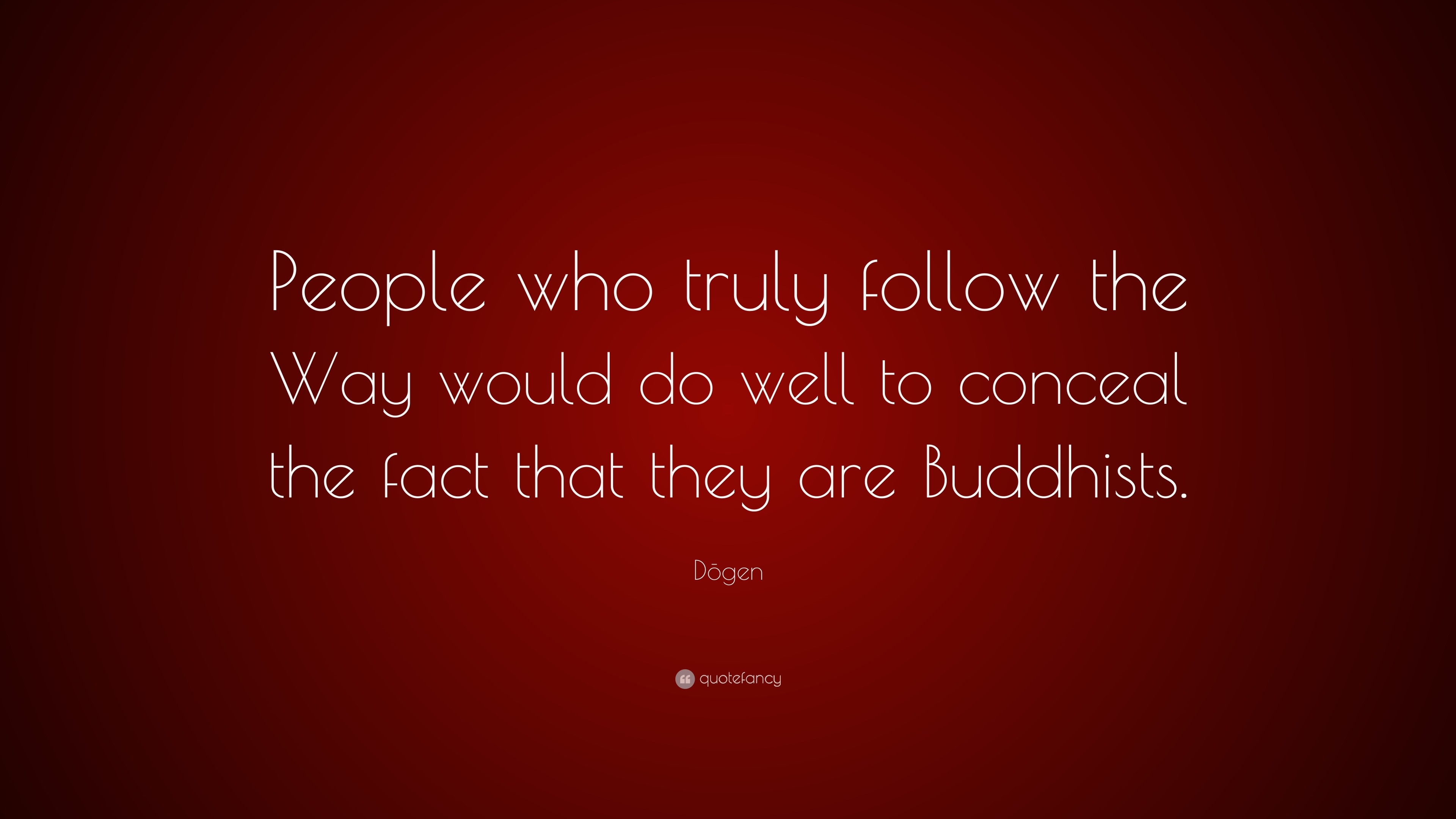 d-gen-quote-people-who-truly-follow-the-way-would-do-well-to-conceal