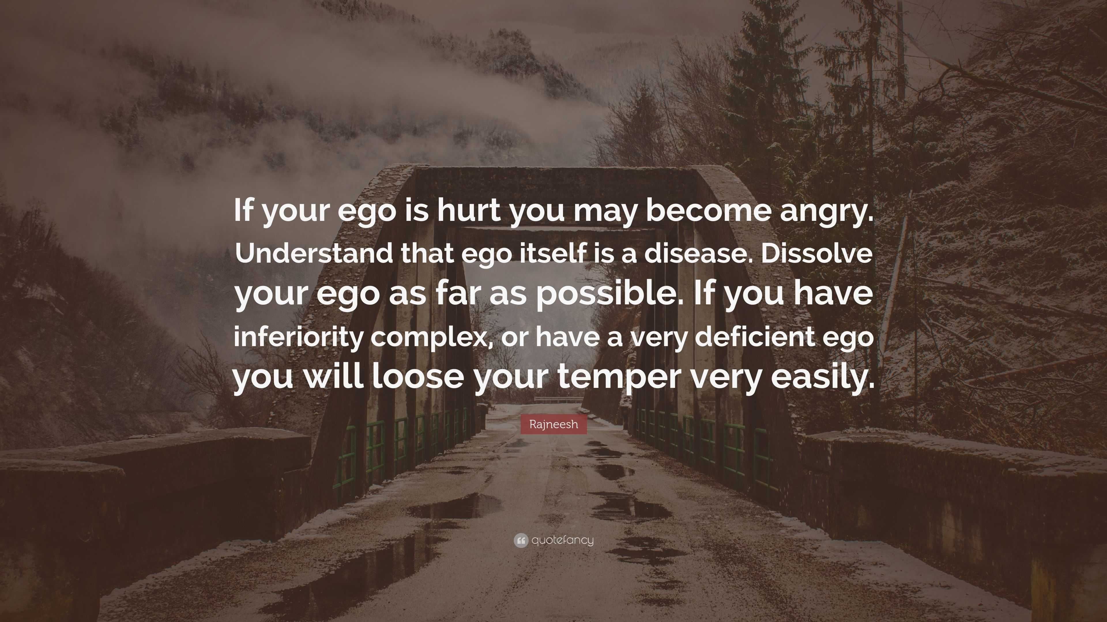 rajneesh-quote-if-your-ego-is-hurt-you-may-become-angry-understand