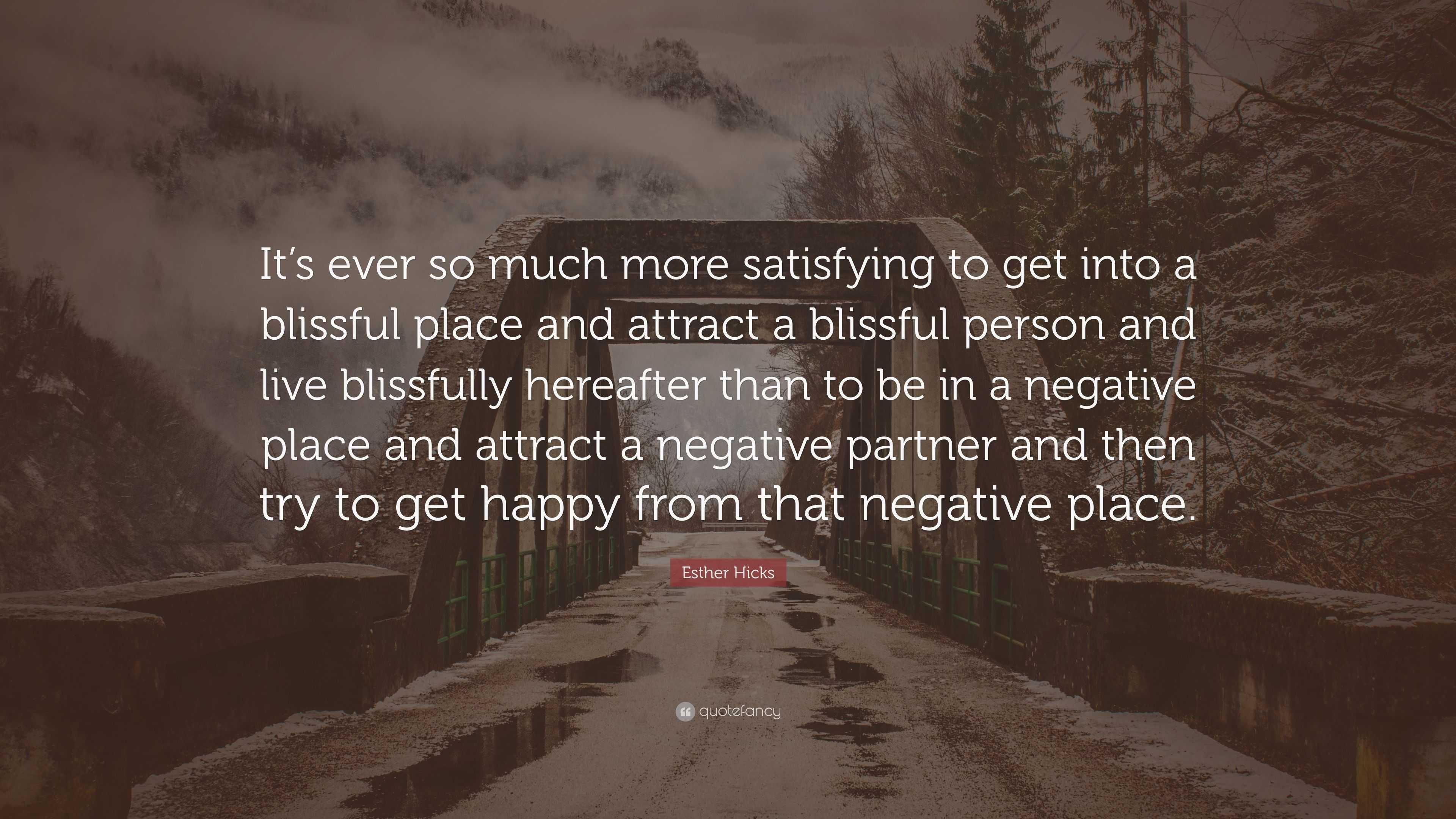 Esther Hicks Quote: “It’s ever so much more satisfying to get into a ...