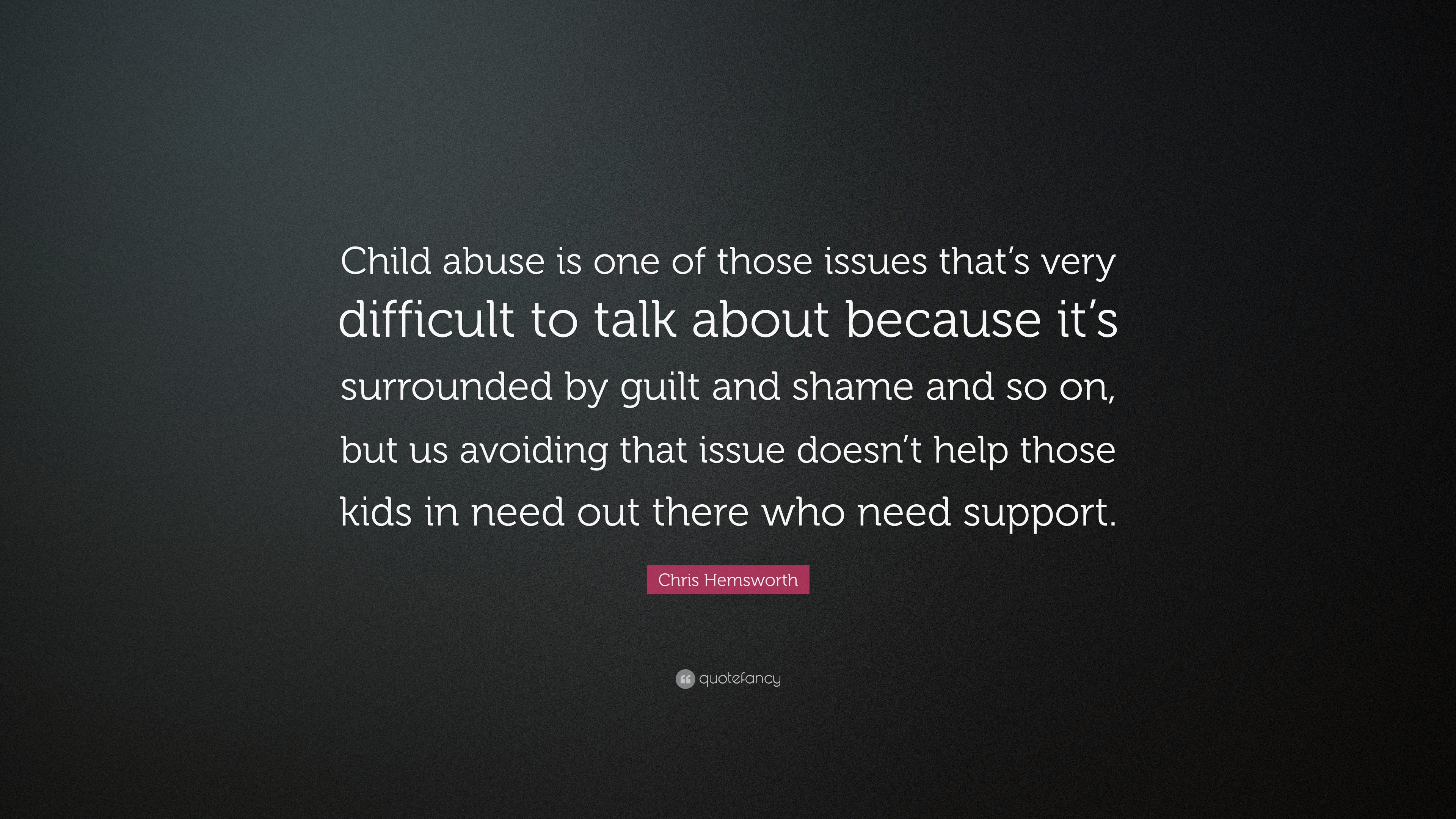 Chris Hemsworth Quote: “Child abuse is one of those issues that’s very ...