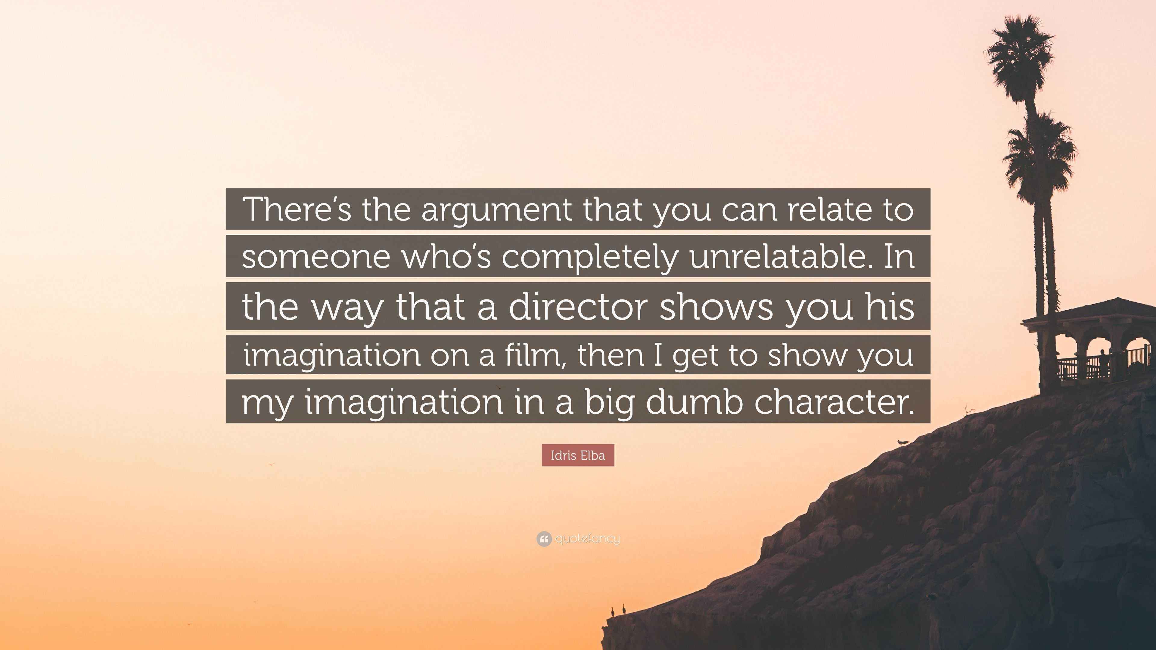 Idris Elba Quote “There’s the argument that you can relate