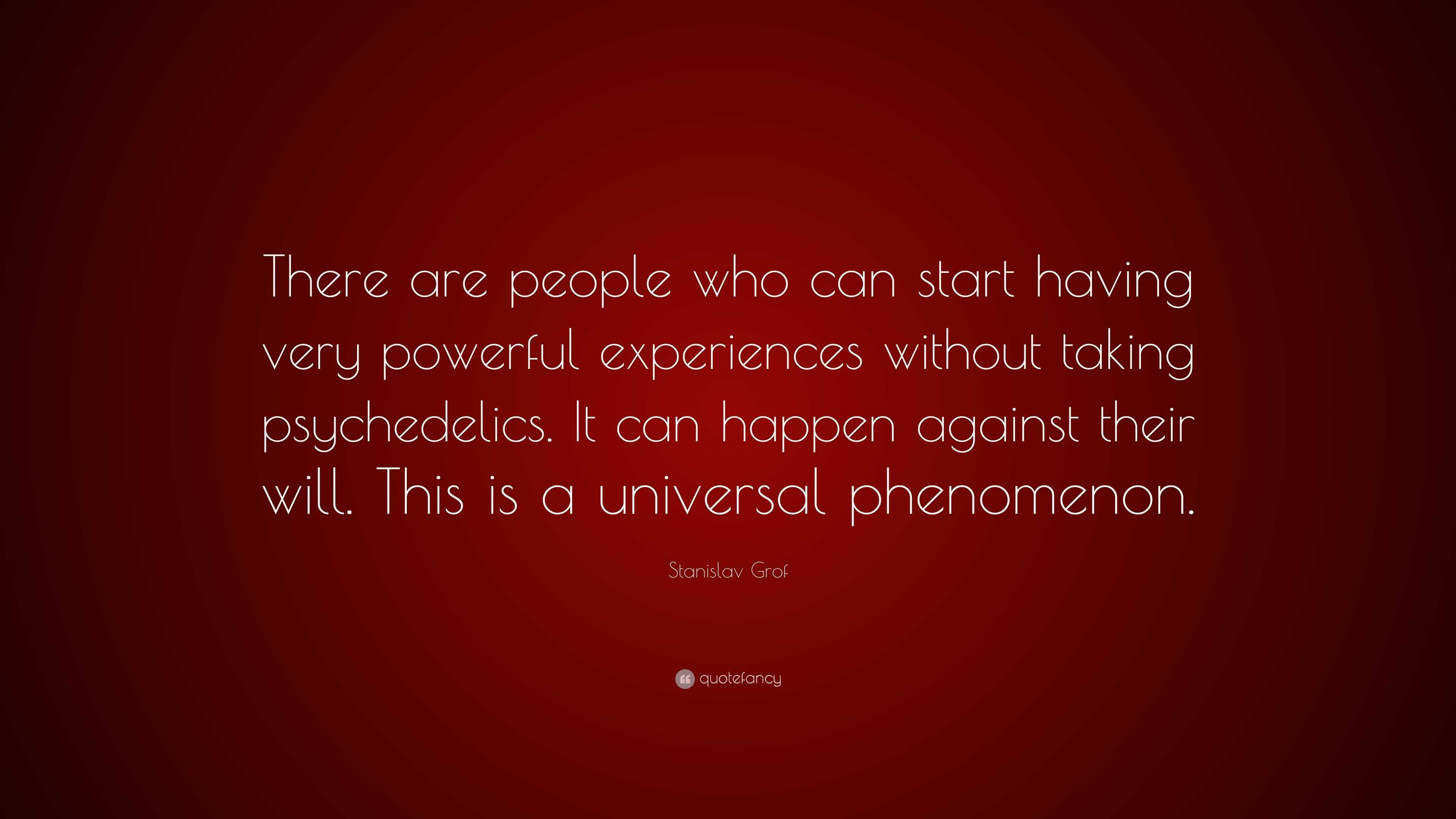 Stanislav Grof Quote: “There are people who can start having very ...