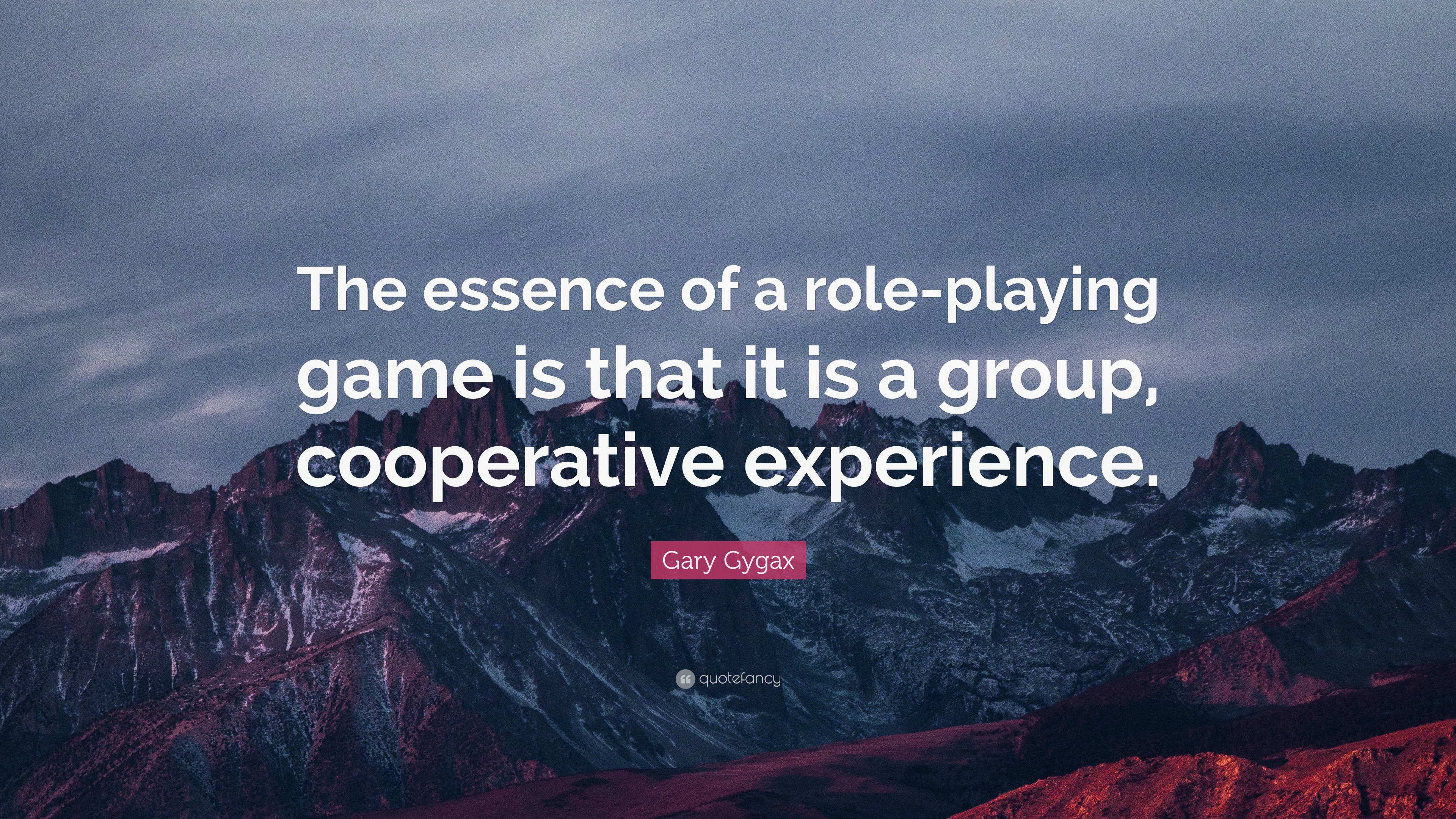 Gary Gygax Quote: “The essence of a role-playing game is that it is a
