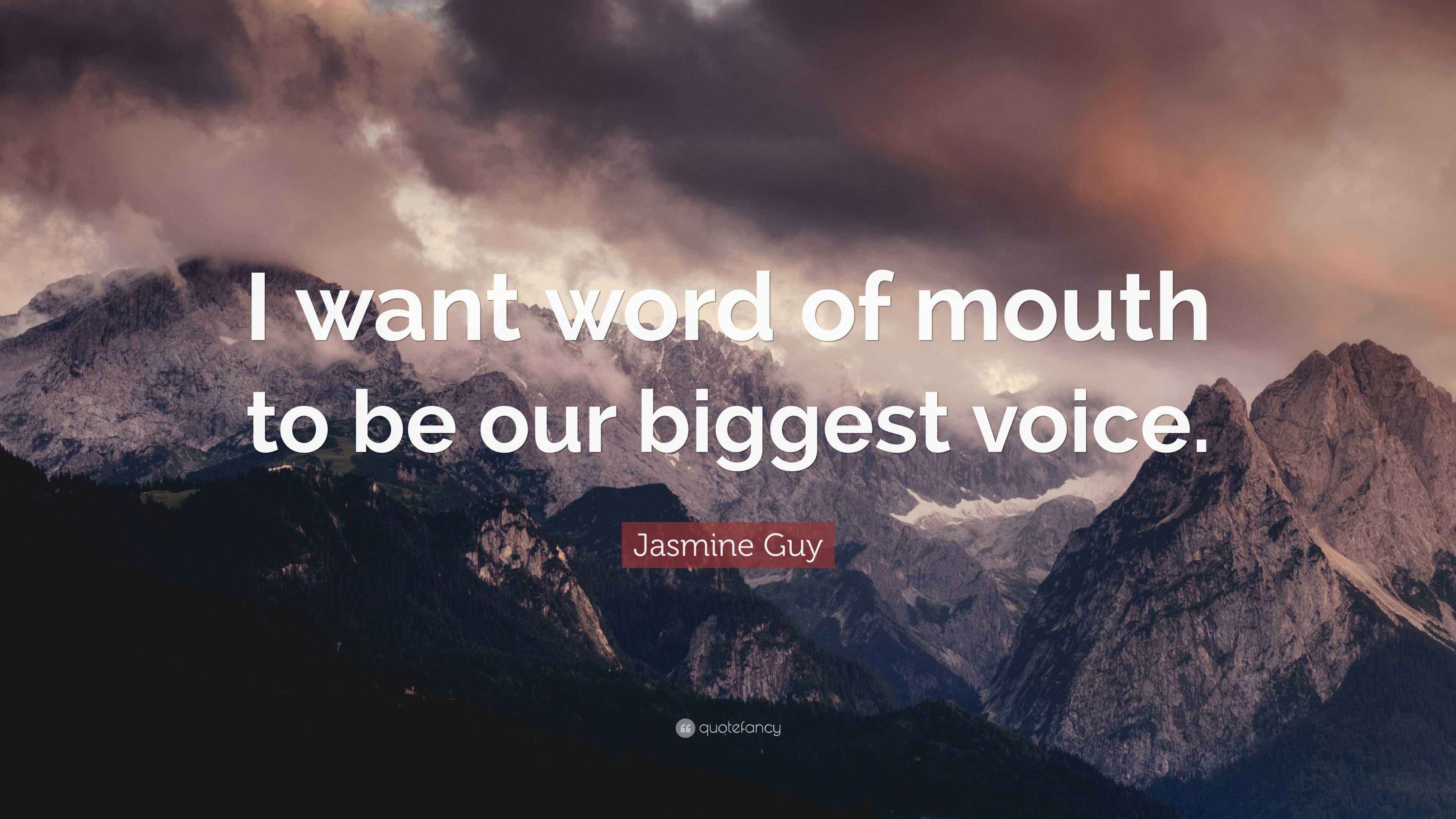 Jasmine Guy Quote “I want word of mouth to be our biggest voice.”