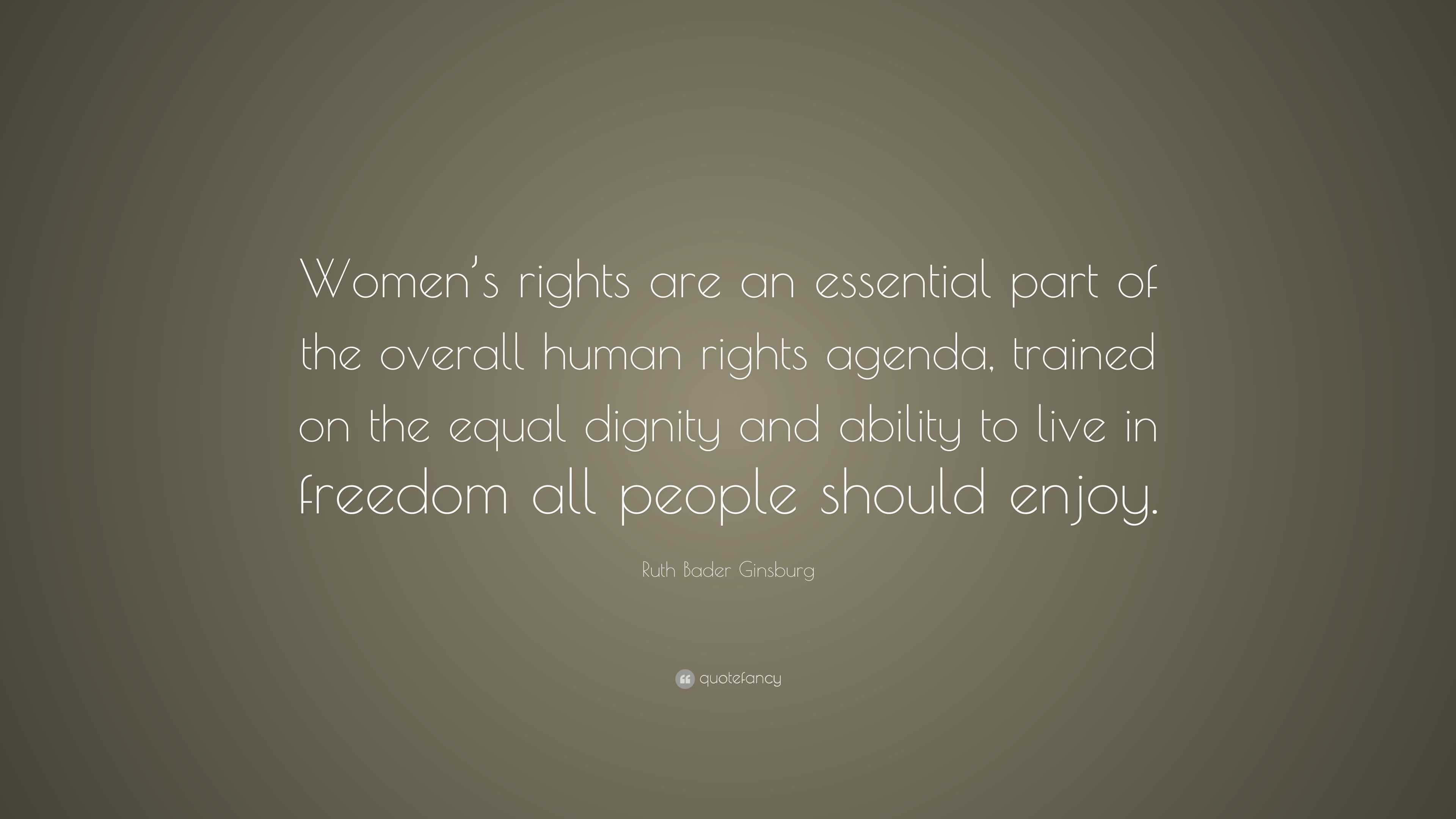 Ruth Bader Ginsburg Quote “Women’s rights are an essential part of the