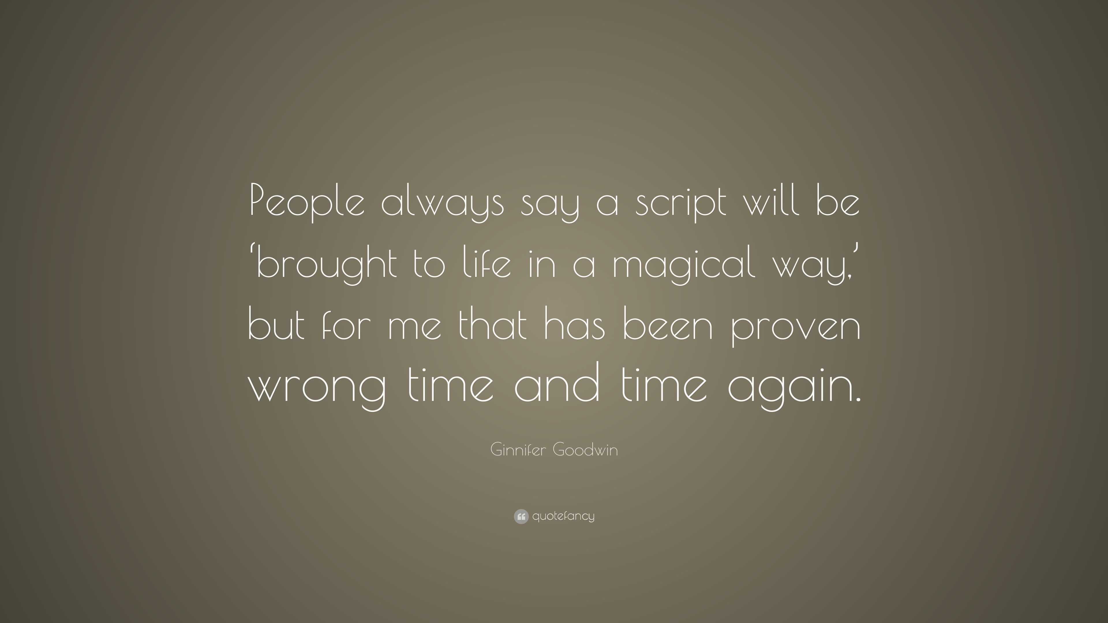 Ginnifer Goodwin Quote: “People always say a script will be ‘brought to ...