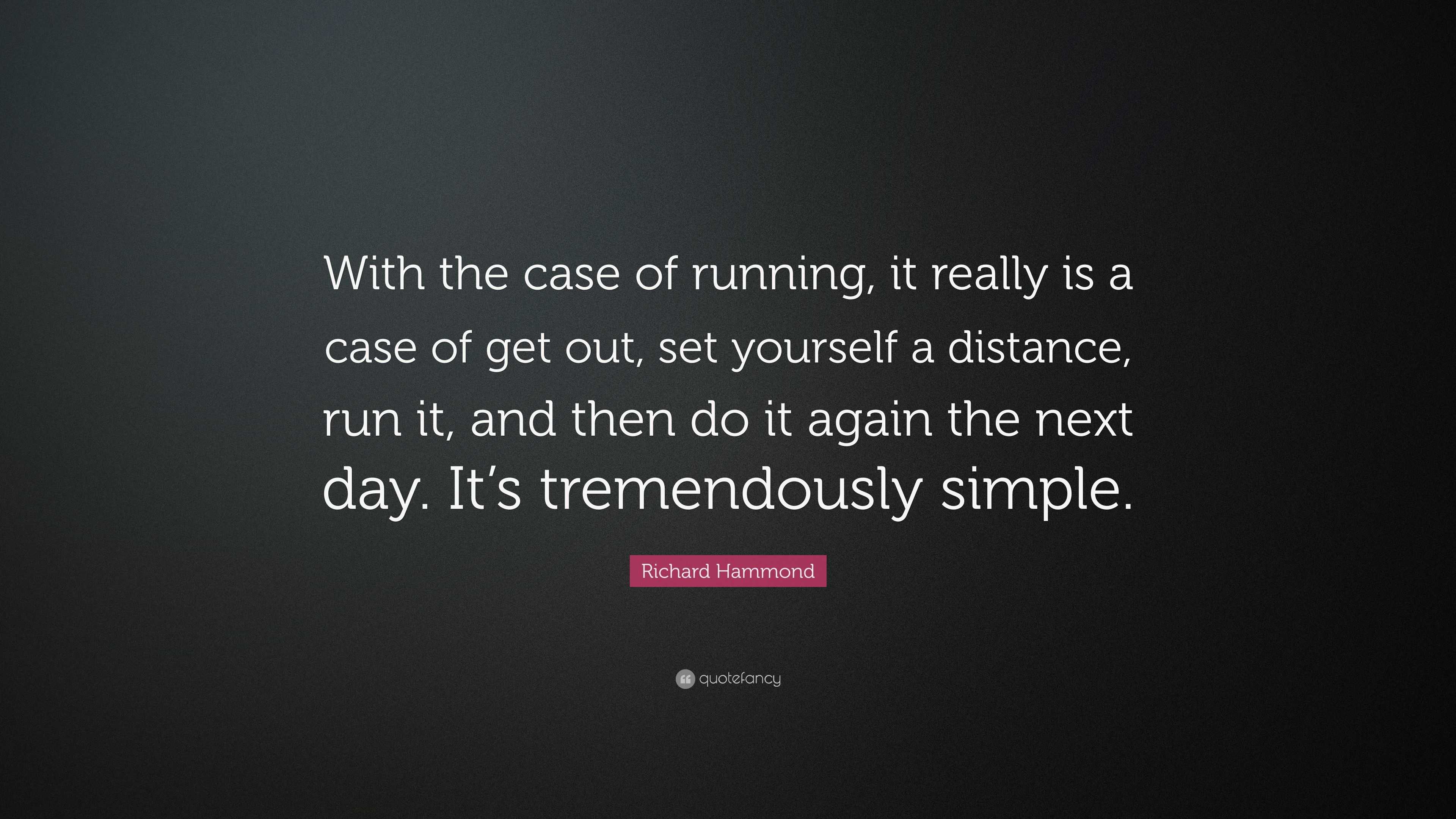 Richard Hammond Quote: “With the case of running, it really is a case ...