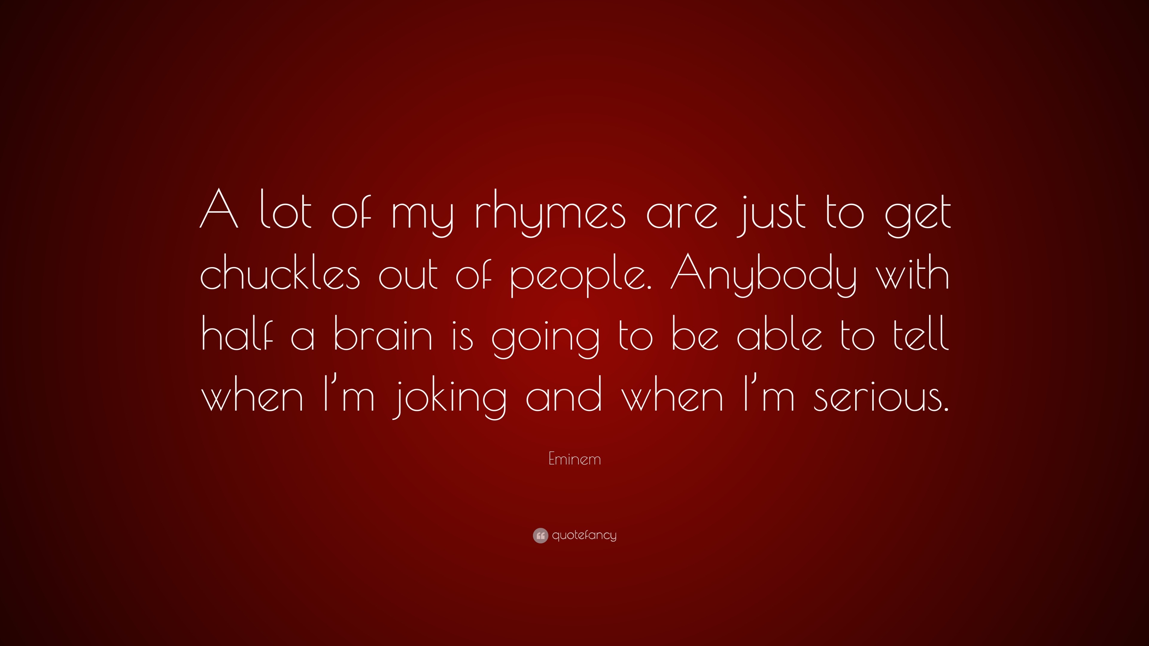 Eminem Quote: “A lot of my rhymes are just to get chuckles out of ...
