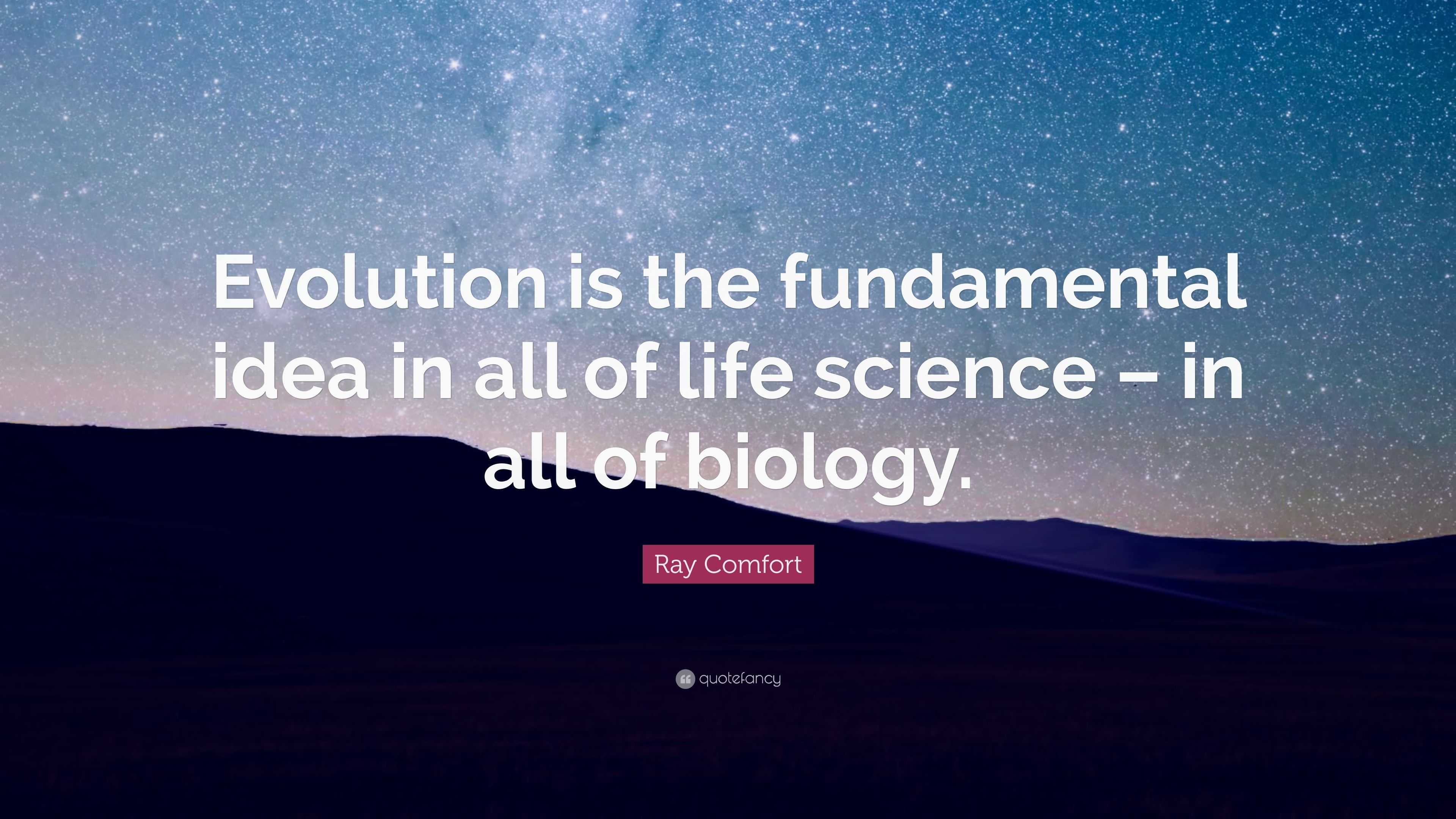 Ray Comfort Quote: “Evolution Is The Fundamental Idea In All Of Life ...