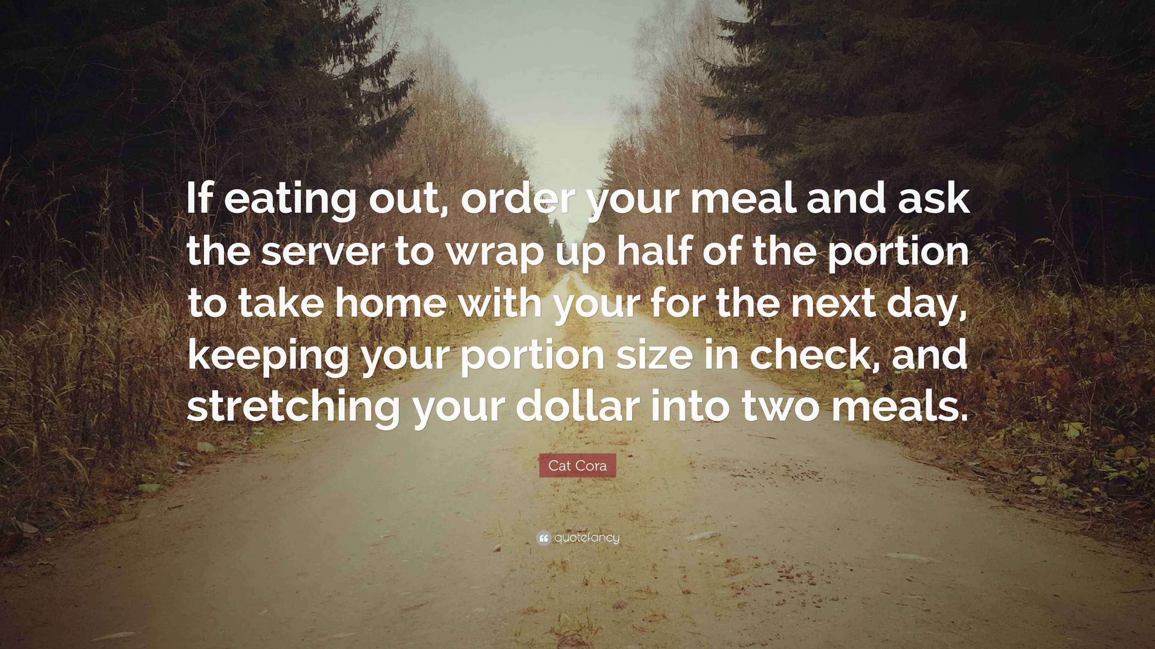 Cat Cora Quote “If eating out, order your meal and ask the server to