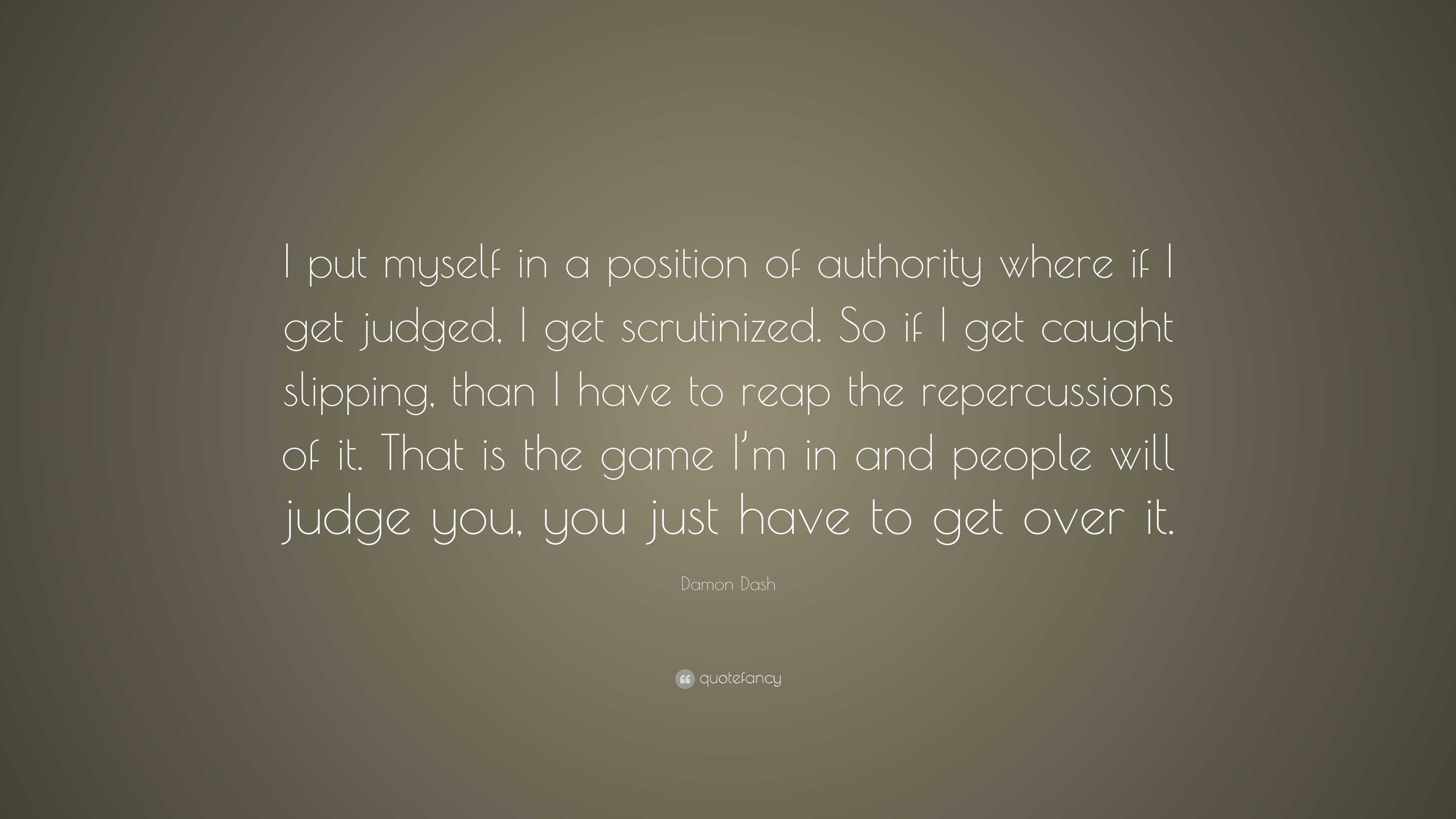 damon-dash-quote-i-put-myself-in-a-position-of-authority-where-if-i