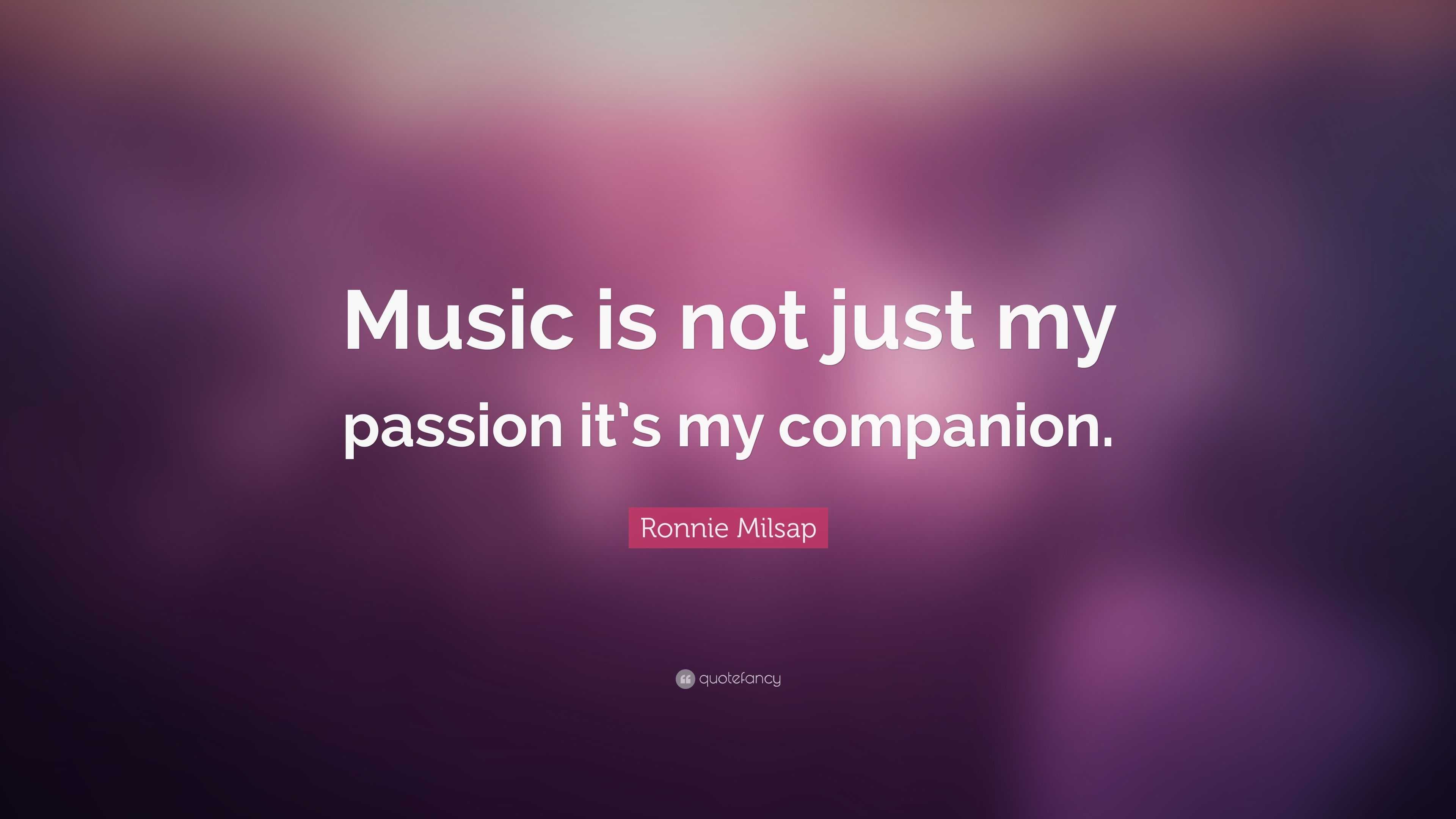 Ronnie Milsap Quote: “Music is not just my passion it’s my companion.”