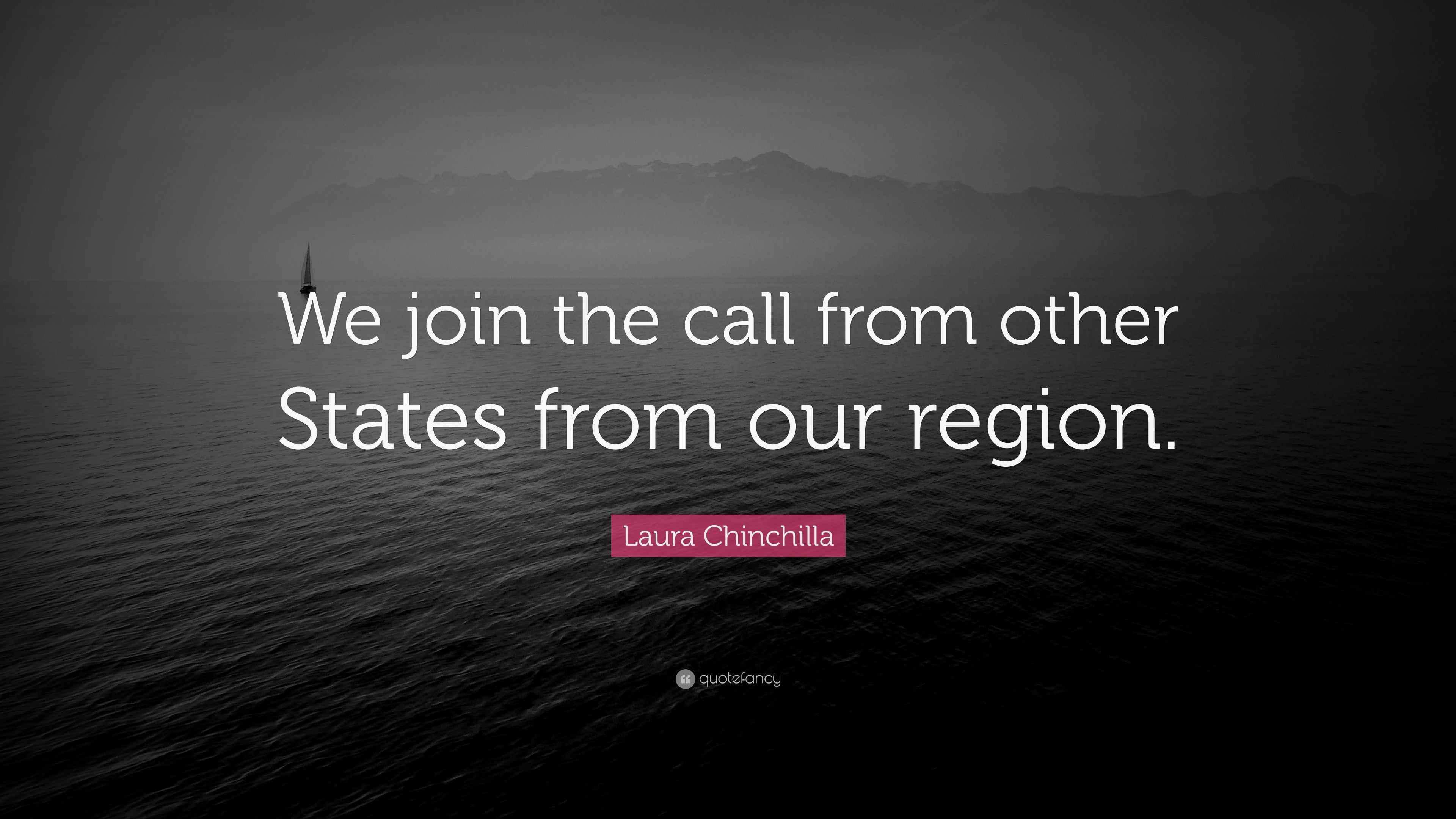 Laura Chinchilla Quote “We join the call from other States from our