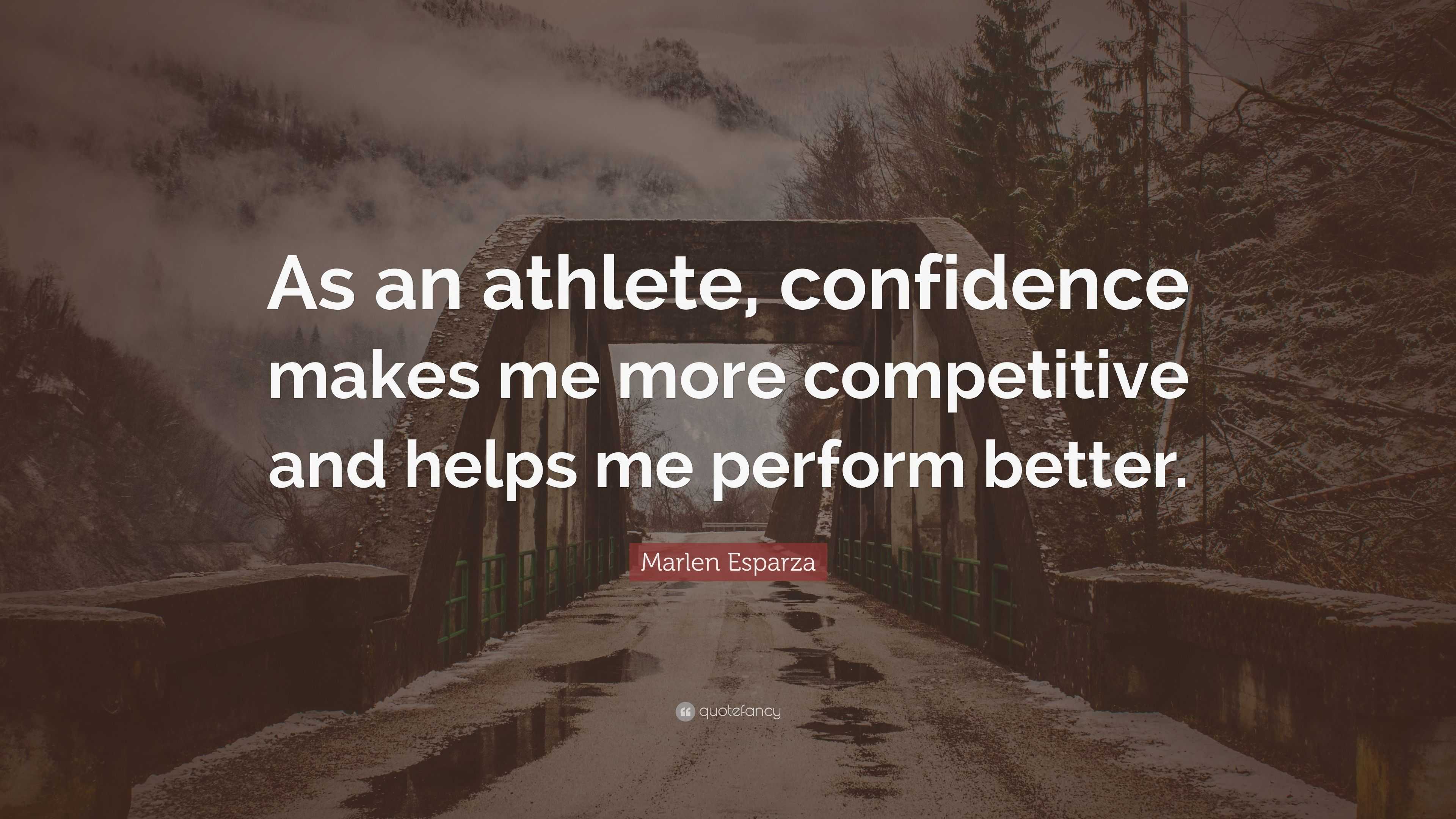 Marlen Esparza Quote: “As an athlete, confidence makes me more ...