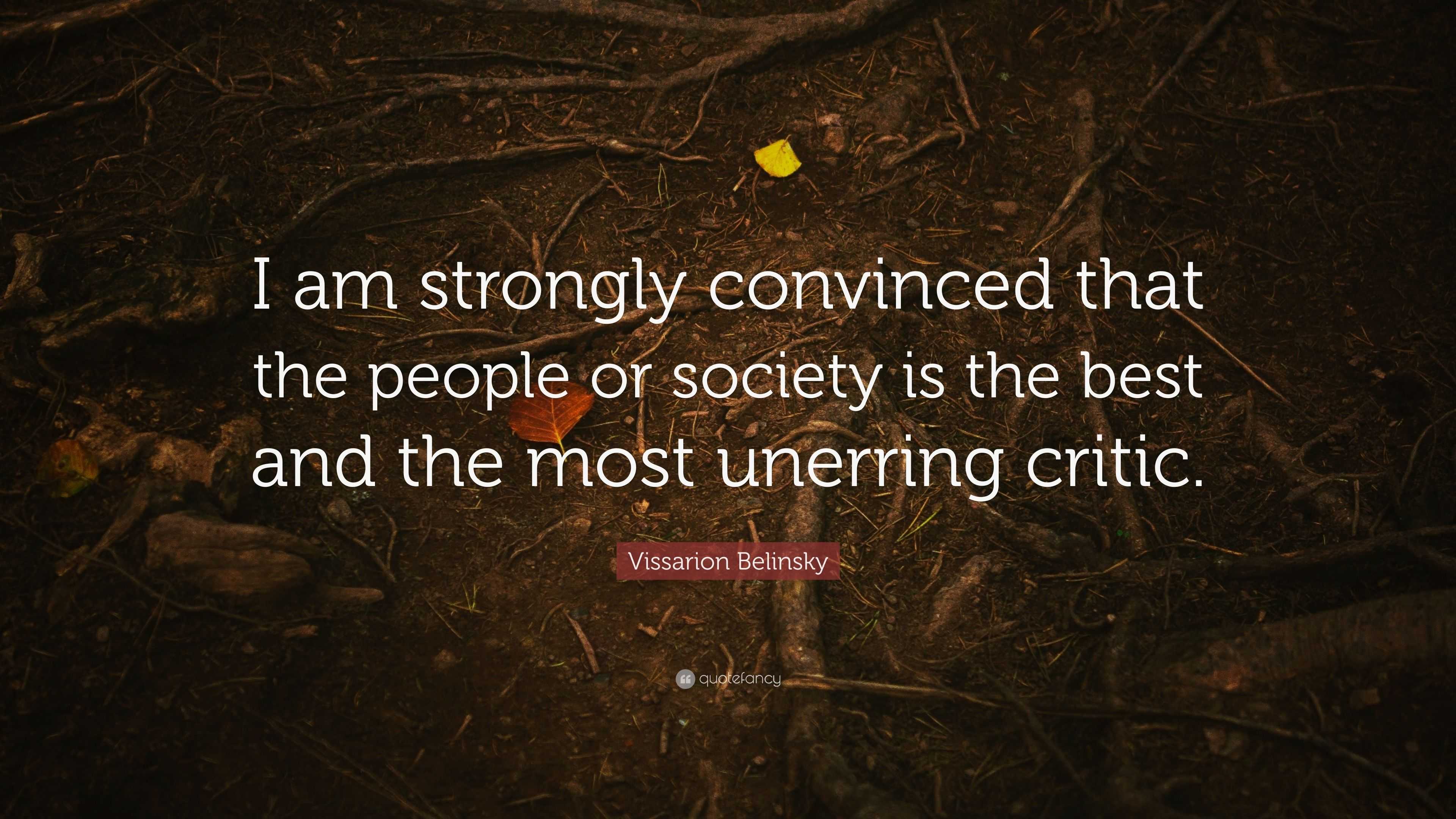 Vissarion Belinsky Quote: “I am strongly convinced that the people or ...