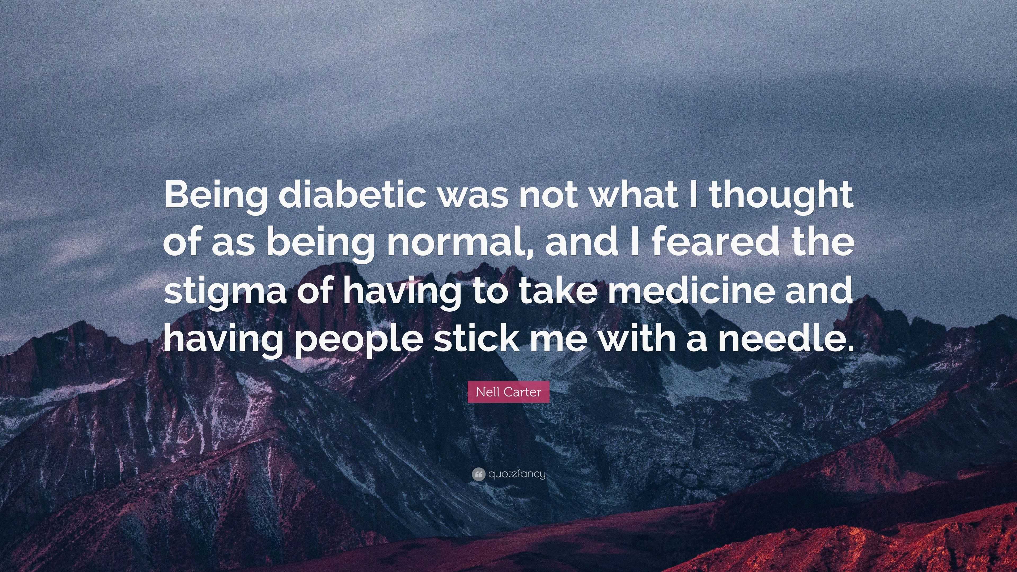 Nell Carter Quote “Being diabetic was not what I thought of as ...