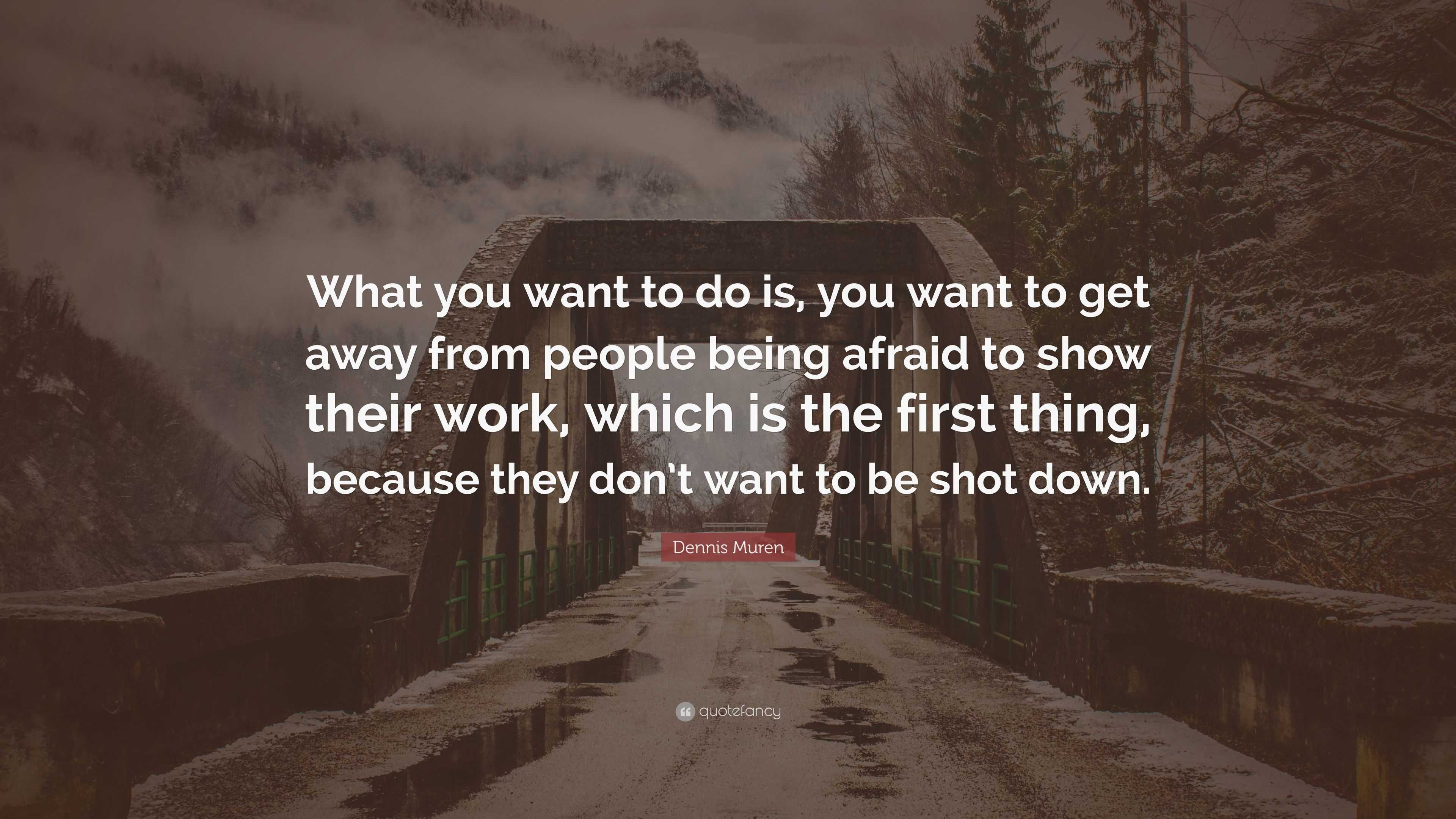 Dennis Muren Quote: “What you want to do is, you want to get away from ...