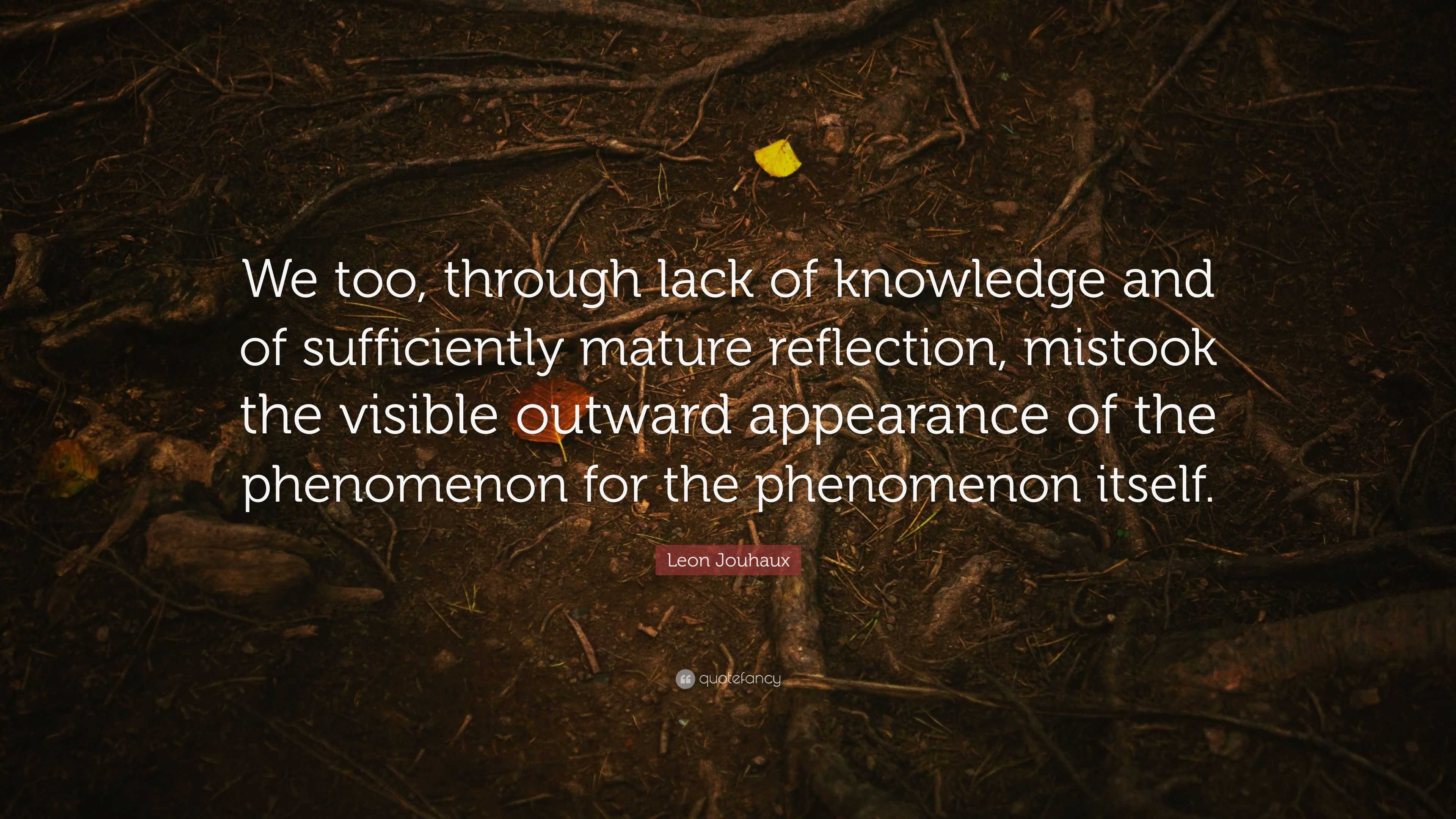 Leon Jouhaux Quote: “We too, through lack of knowledge and of ...