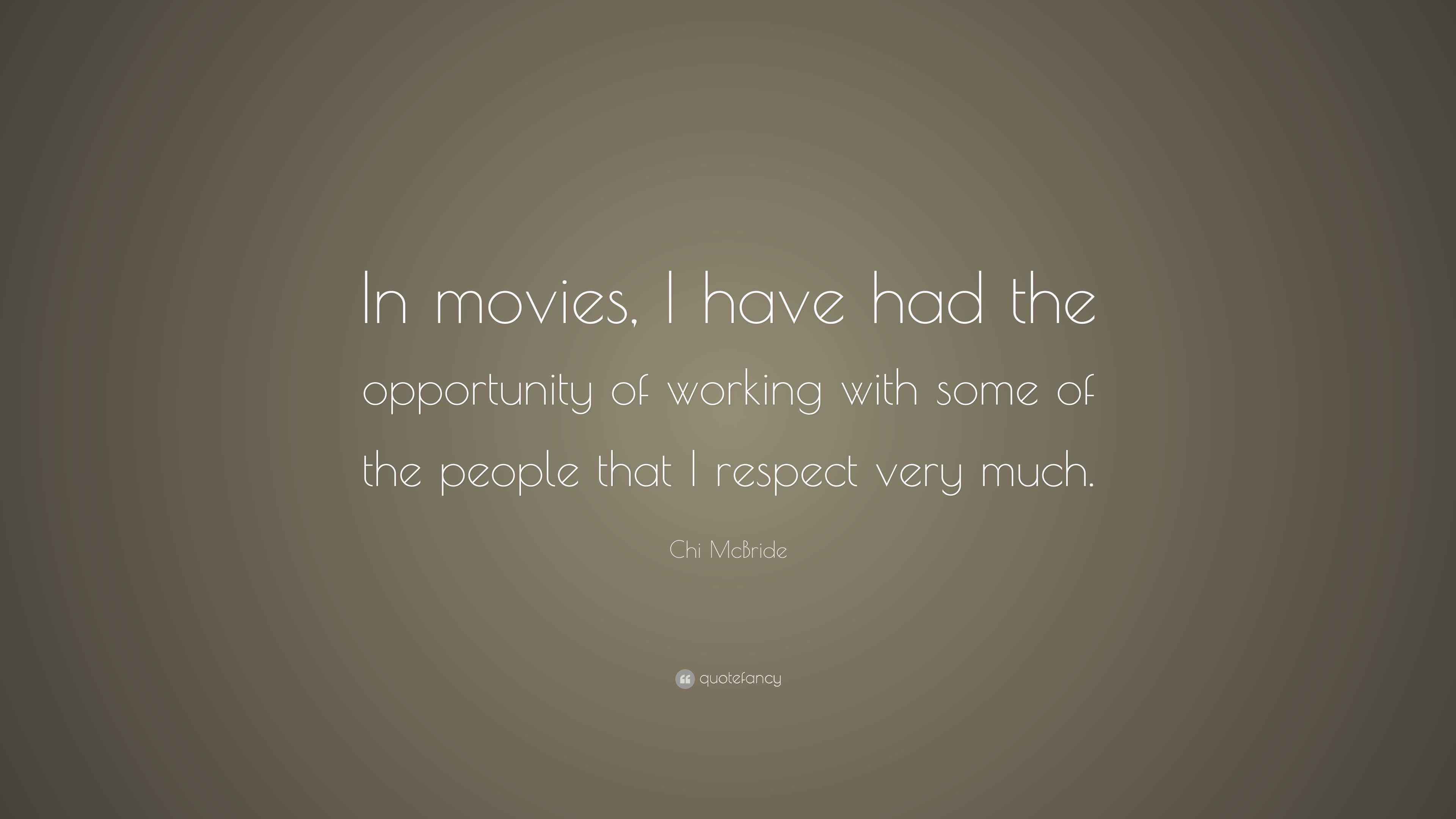 Chi McBride Quote: “In movies, I have had the opportunity of working ...