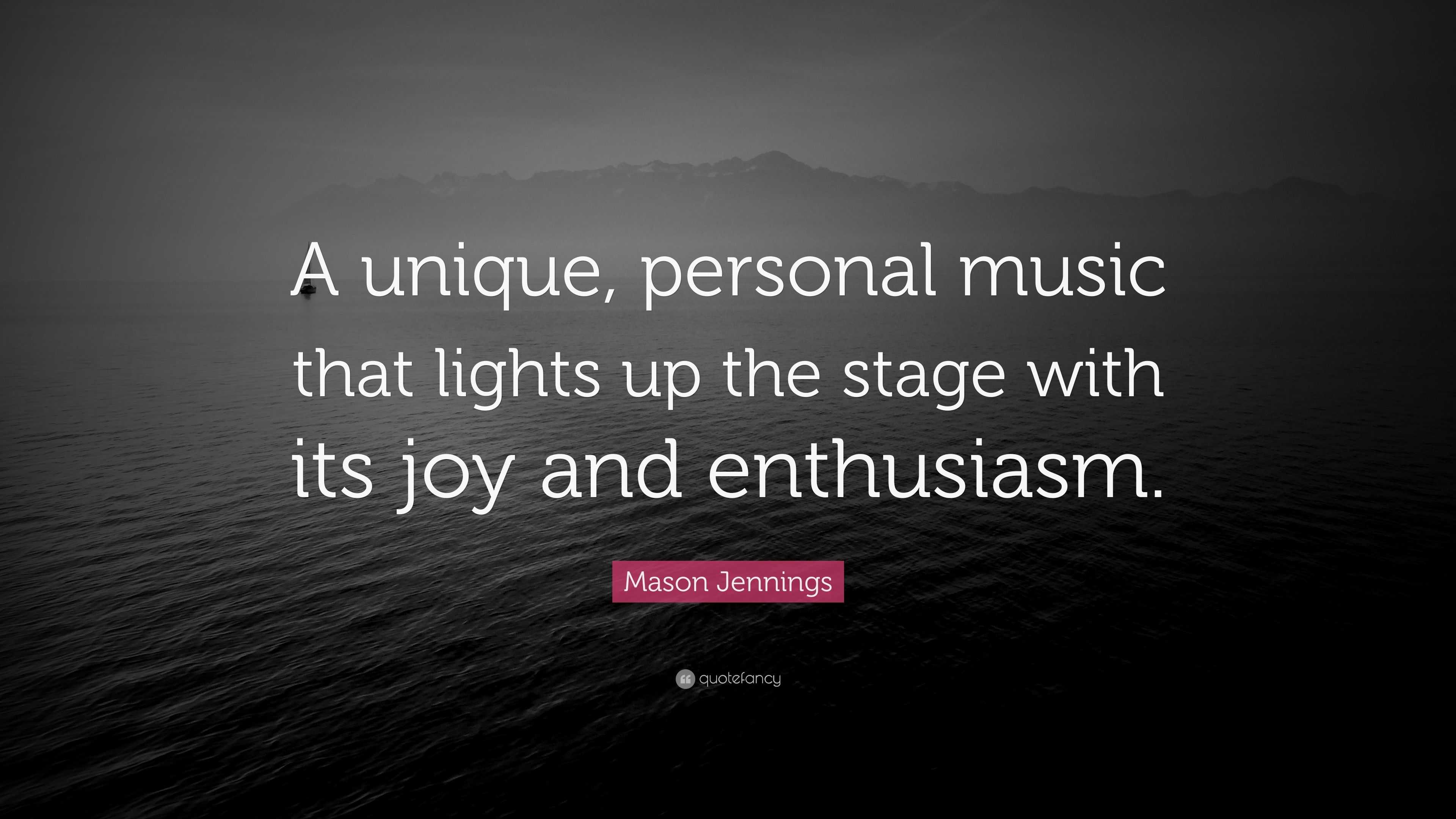 Mason Jennings Quote A unique personal music that lights up the