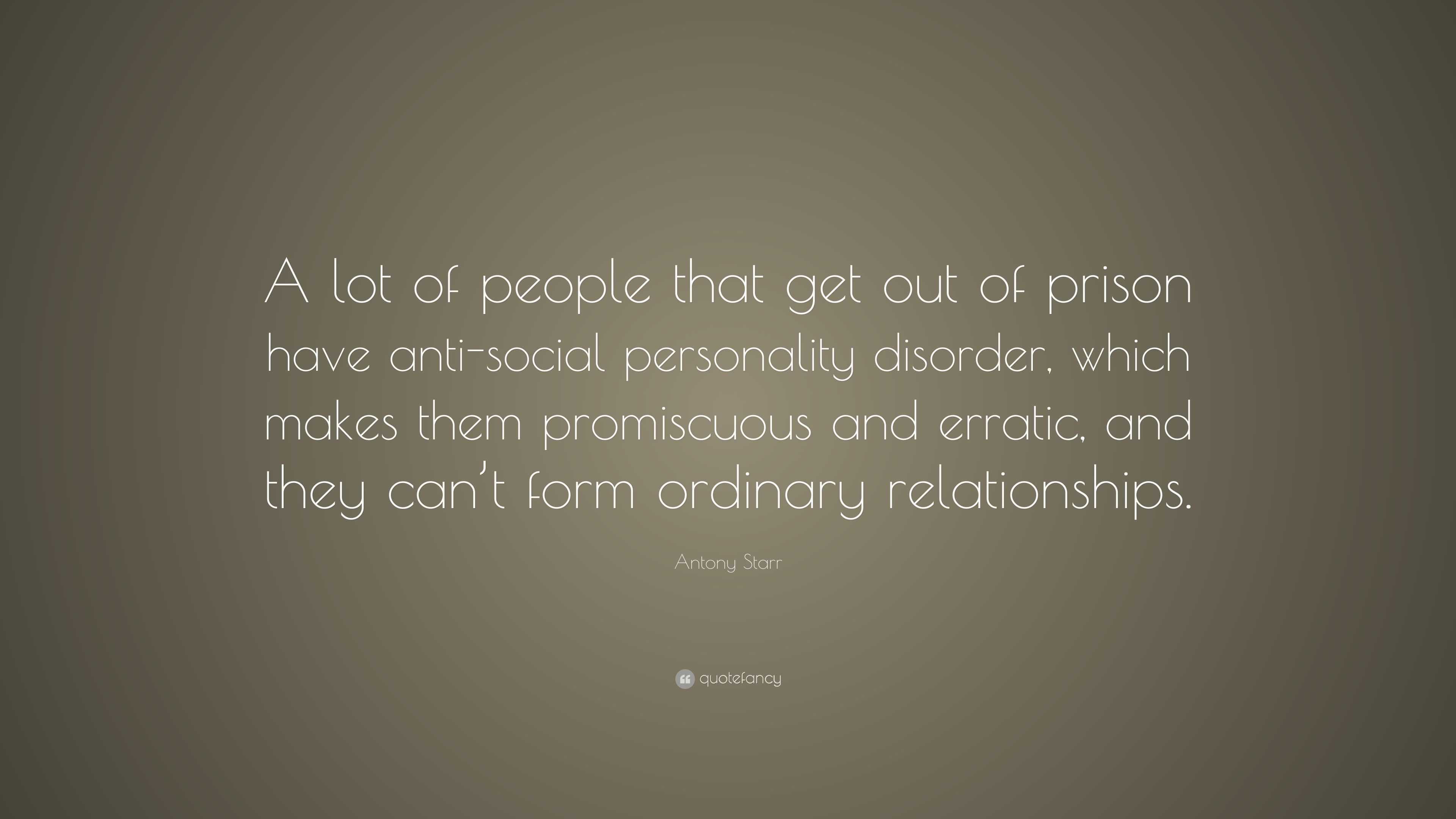 Antony Starr Quote: “A lot of people that get out of prison have anti ...