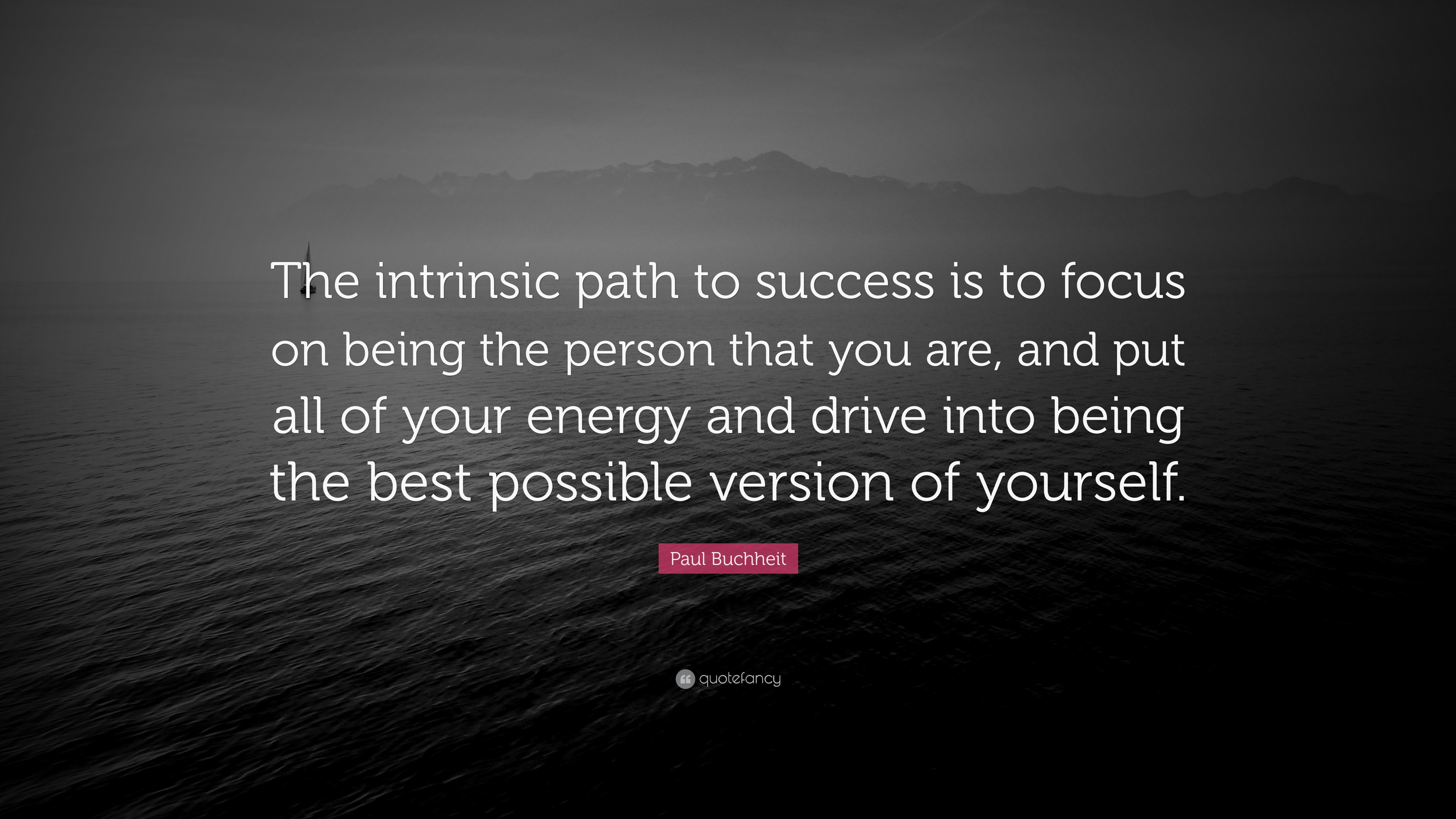 Paul Buchheit Quote: “The intrinsic path to success is to focus on ...