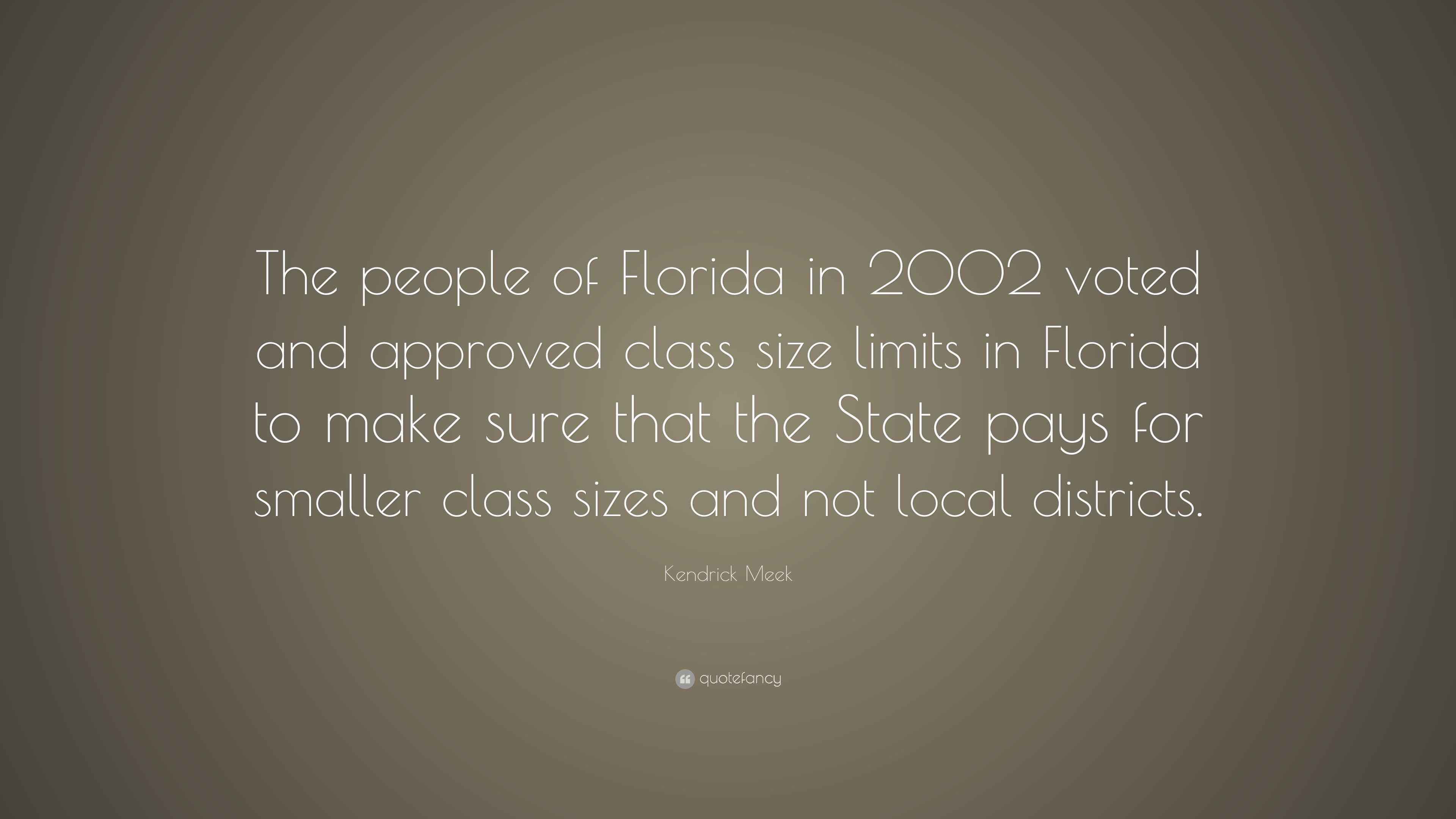 Kendrick Meek Quote “The people of Florida in 2002 voted and approved