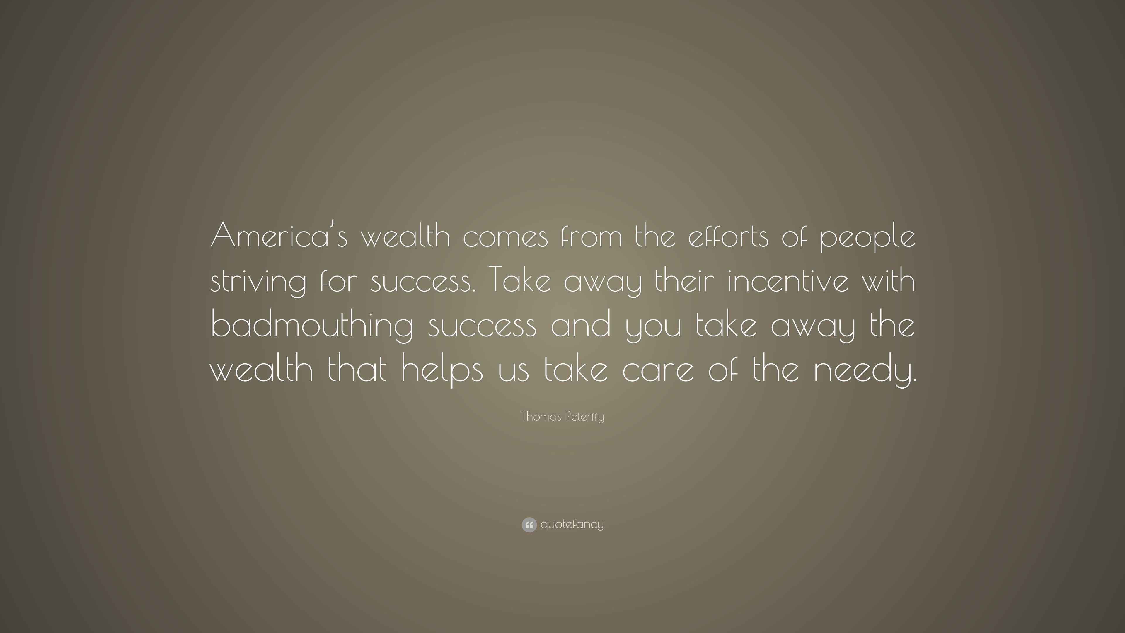 Thomas Peterffy Quote: “America’s wealth comes from the efforts of